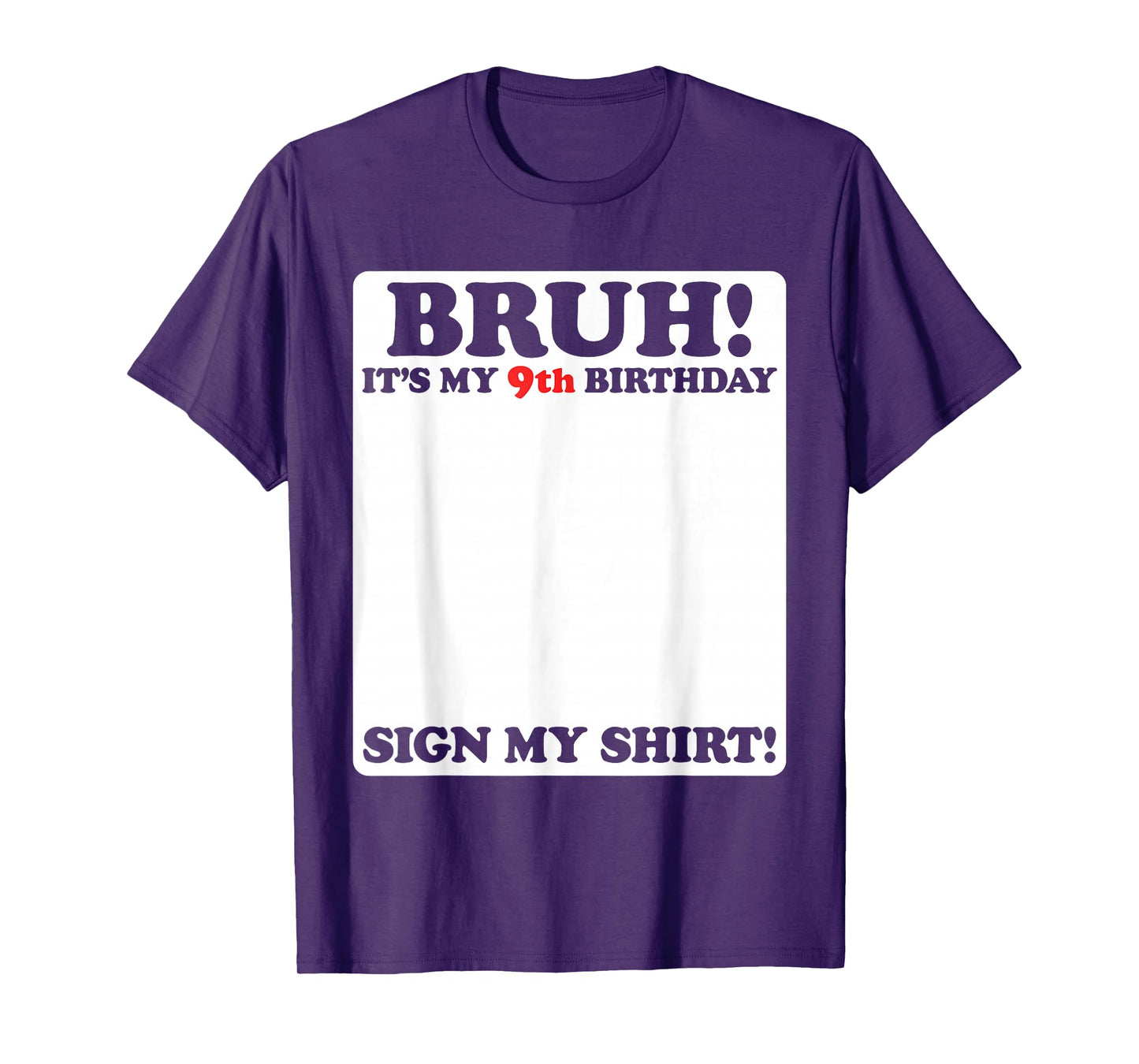Bruh It's My 9th Birthday Sign My Shirt 9 Years Old Party T-Shirt
