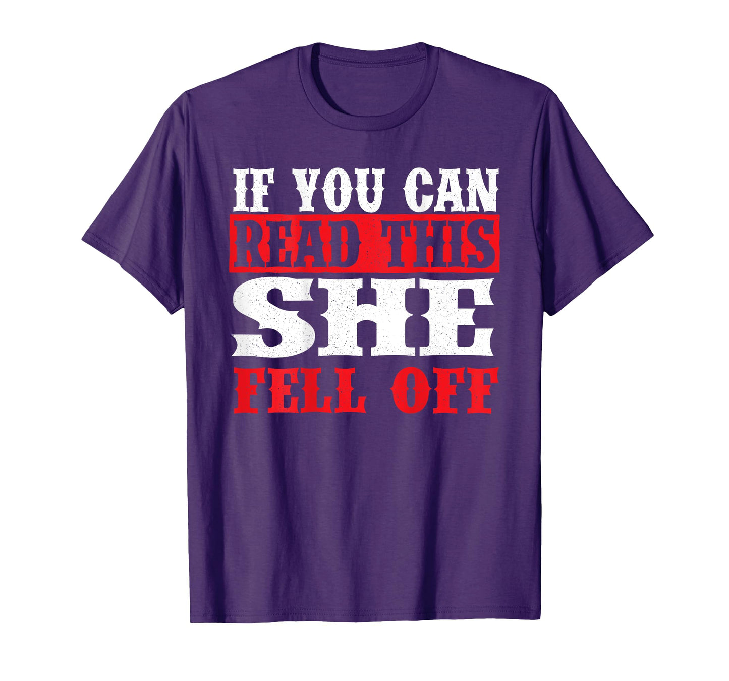 If You Can Read This She Fell Off - Biker Motorcycle T-Shirt
