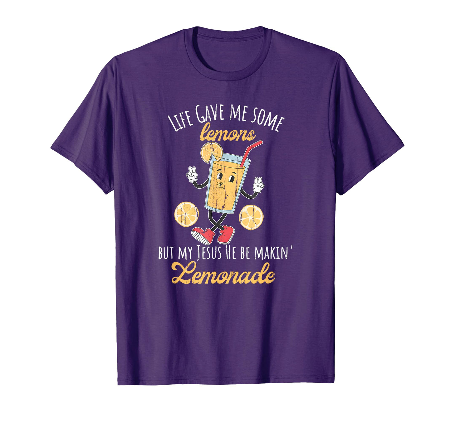 Life Gave Me Some Lemons But My Jesus He Be Makin' Lemonade T-Shirt