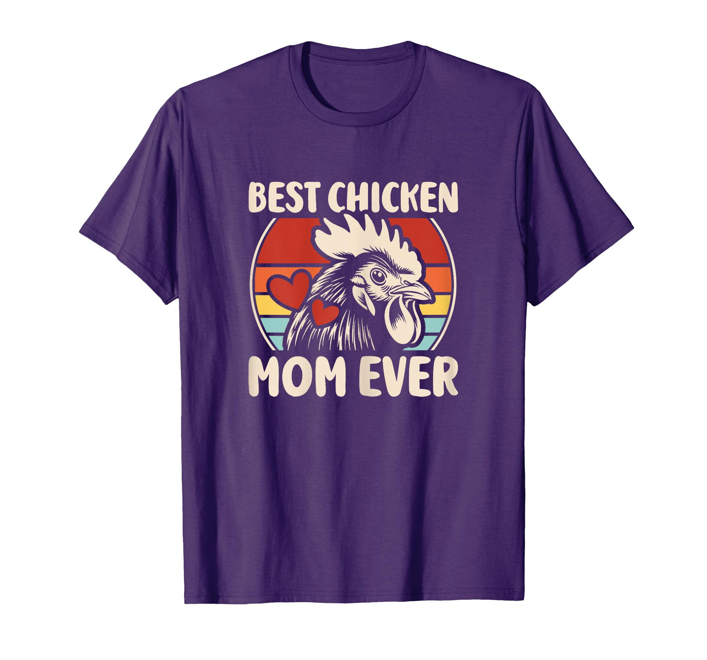 Best Chicken Mom Ever Hens Chicken Lover Hen Women Girls T-Shirt