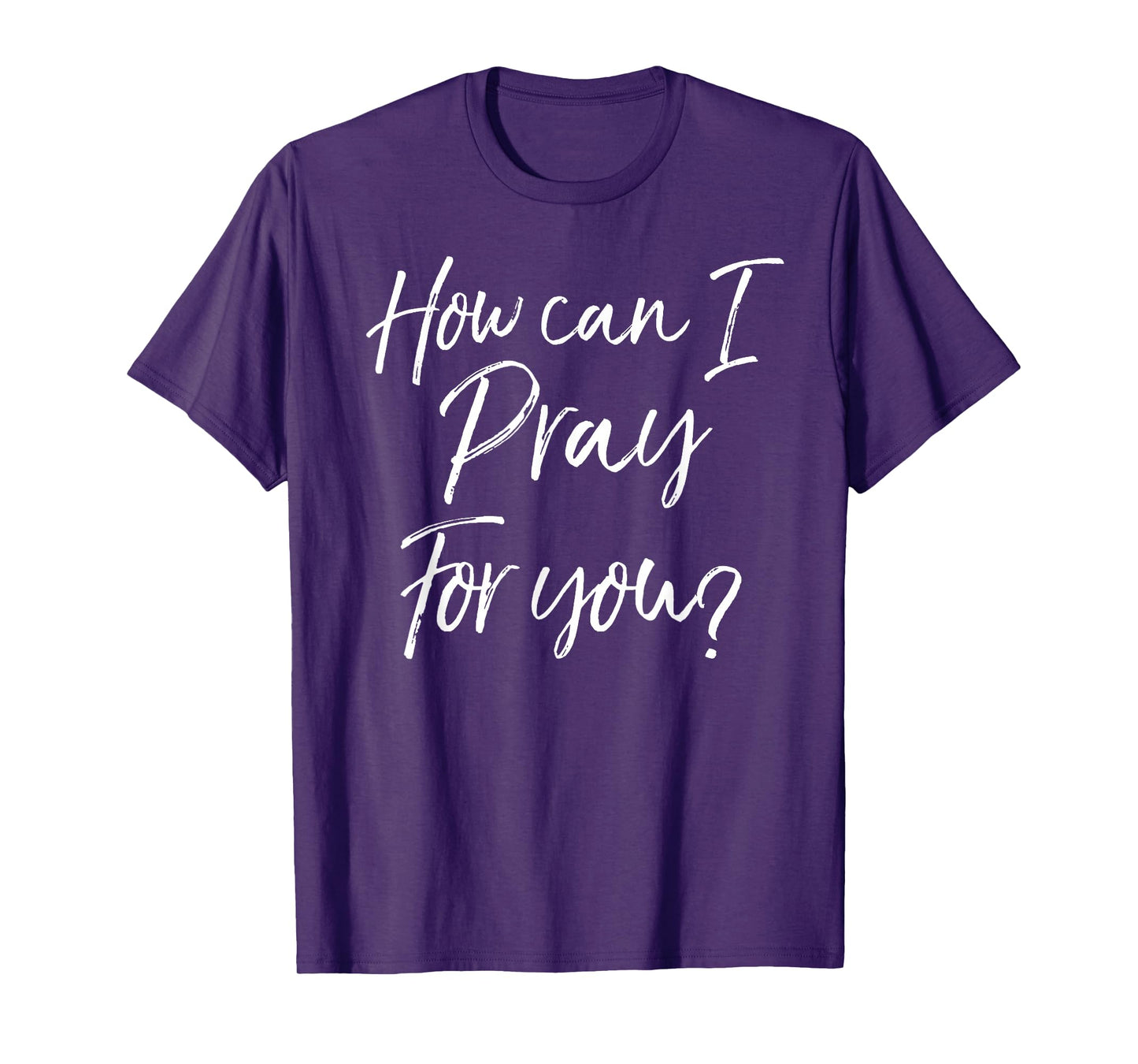 Christian Prayer & Evangelism Gift How Can I Pray for You? T-Shirt