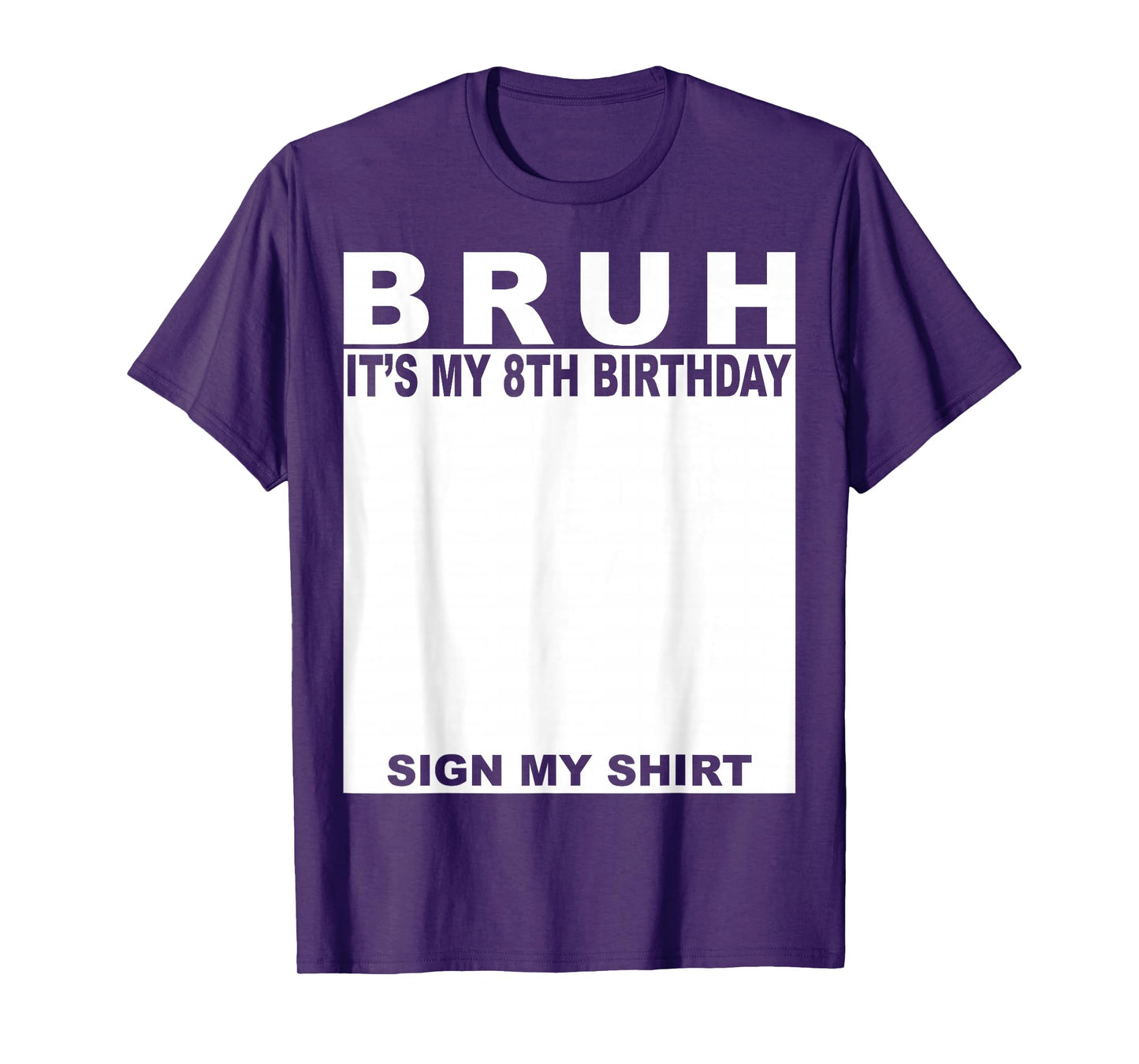 8 Year Old Boy Birthday Bruh It's My 8th Birthday Sign My T-Shirt