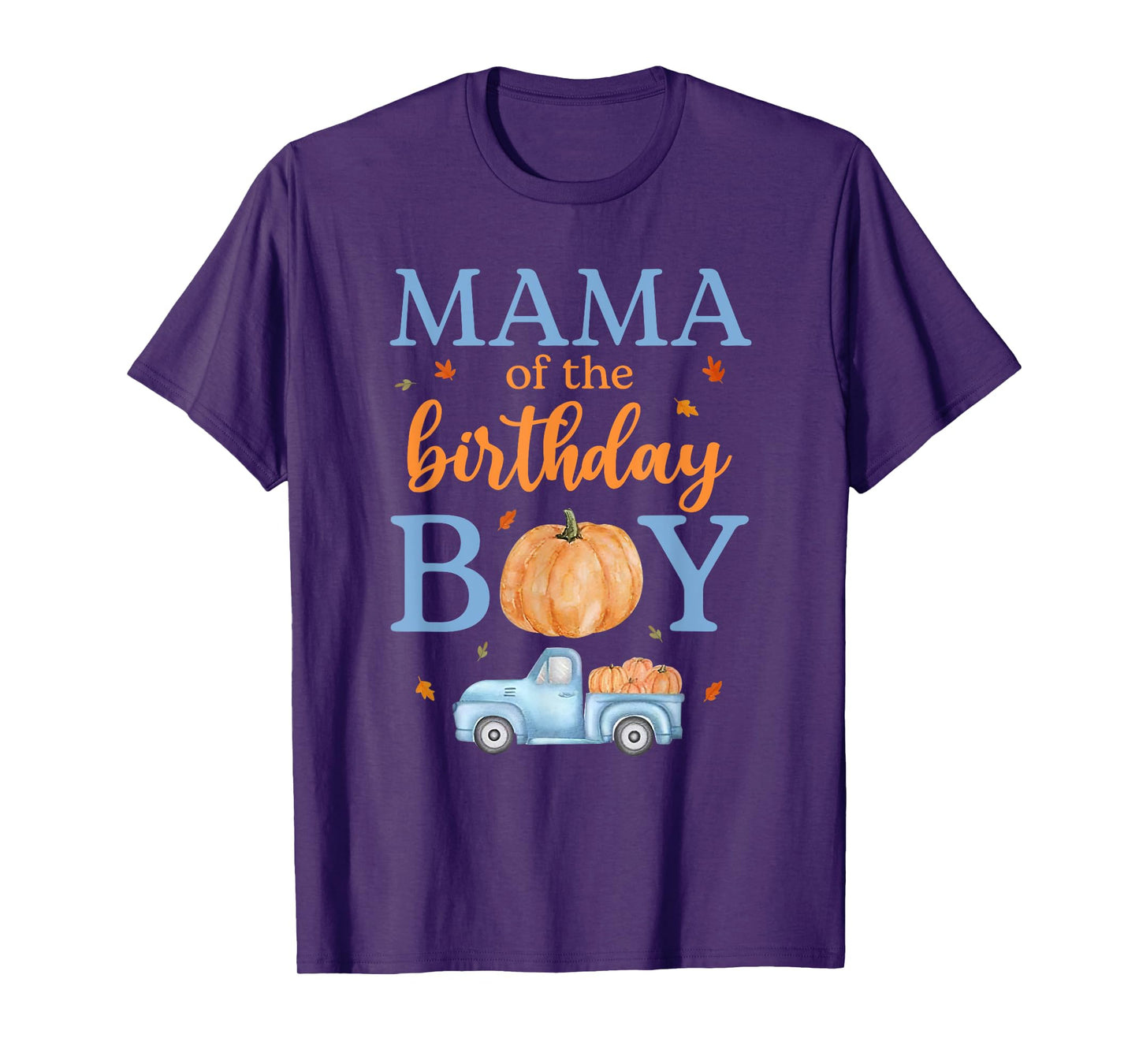 Mama of The Birthday Boy Pumpkin Truck 1st Bday Family T-Shirt