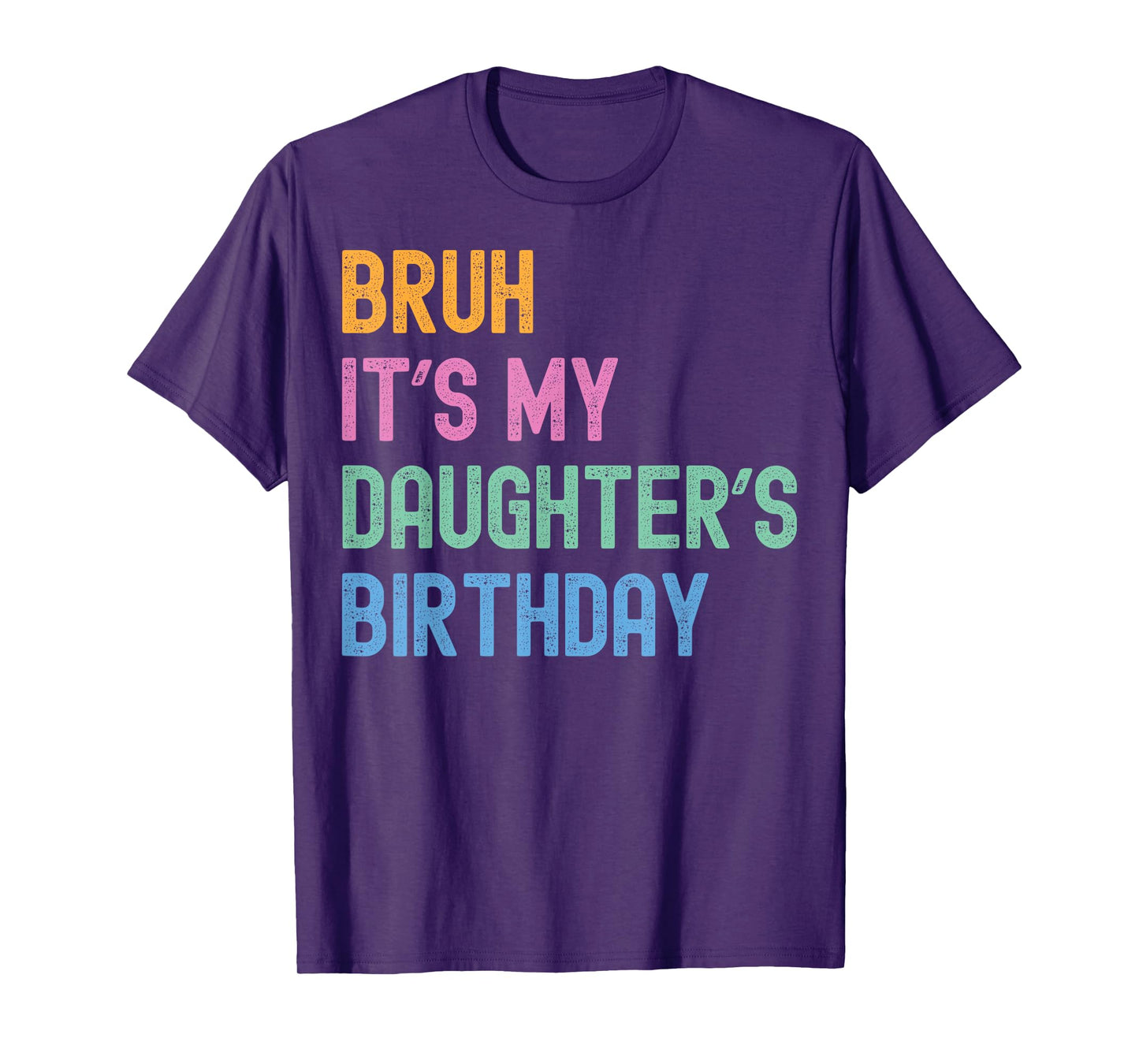 Bruh It's My Daughter's Birthday Bro Funny Family Bday Party T-Shirt