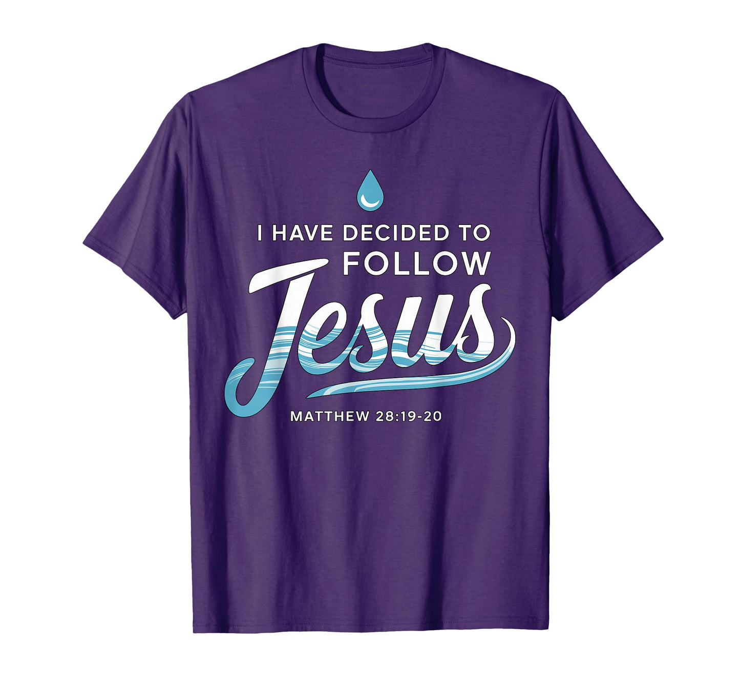 Baptized I have Decided to Follow Jesus Baptism T-Shirt