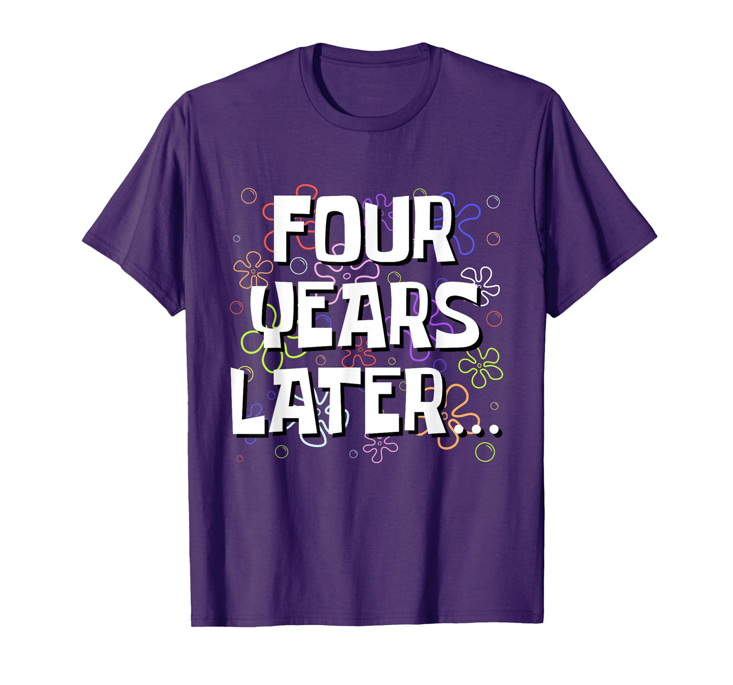 Four Years Later Funny Meme 4 Year Old 4th Birthday T-Shirt