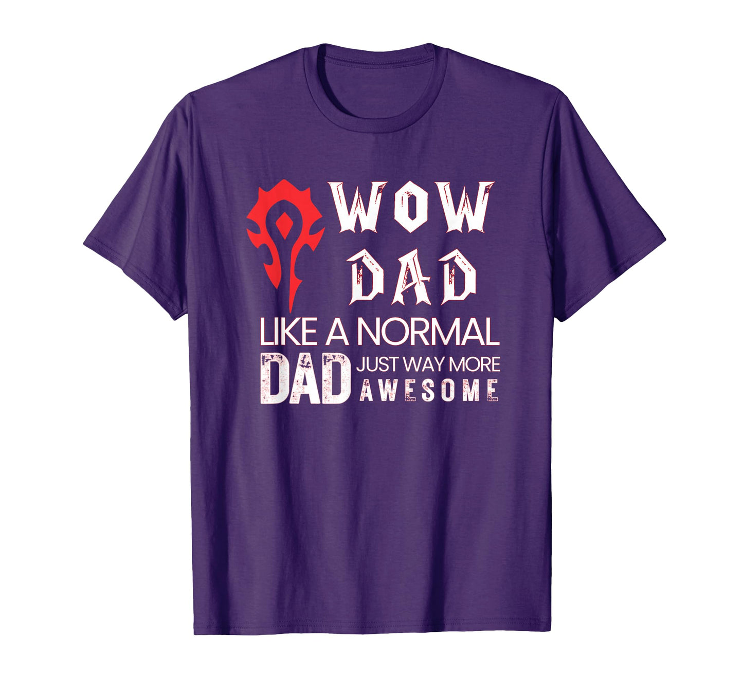 Mens WOW Dad Like a Normal Dad Way More Awesome Tee T-Shirt T-Shirt