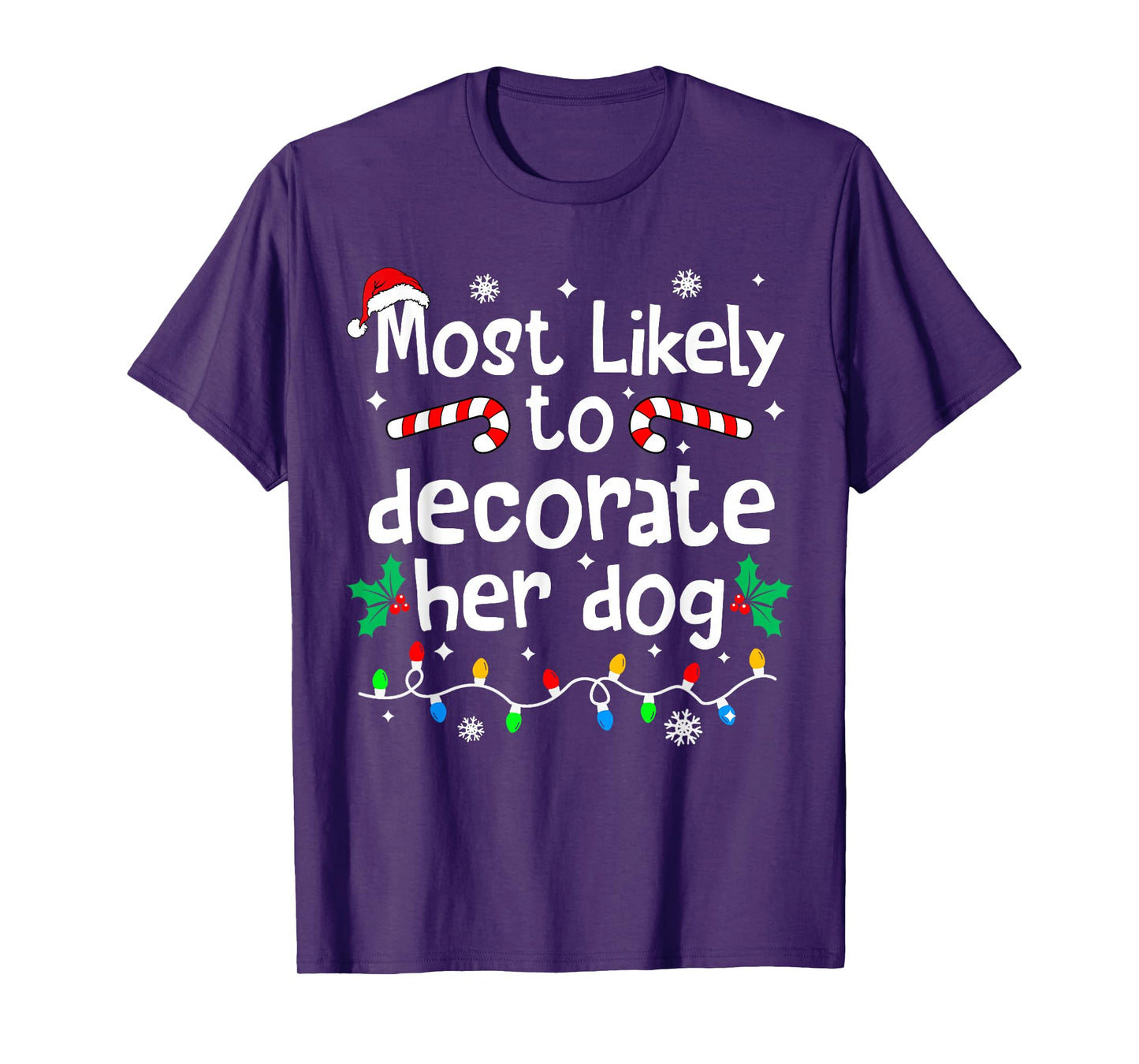 Most Likely to Decorate Her Dog Christmas Matching Family T-Shirt