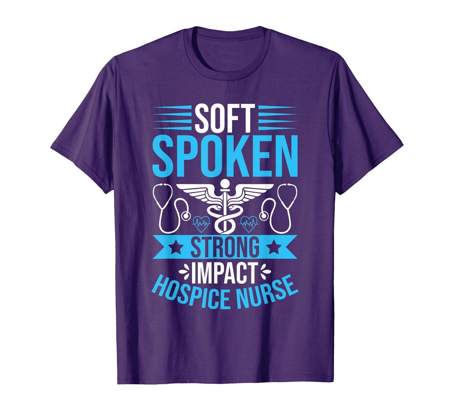Soft Spoken Strong Impact Hospice Nurse T-Shirt
