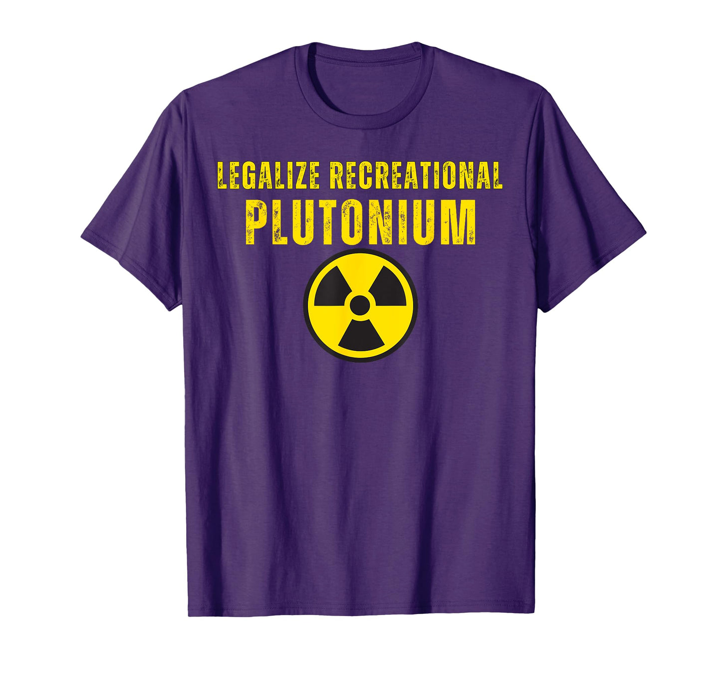 Legalize Recreational Plutonium T-Shirt