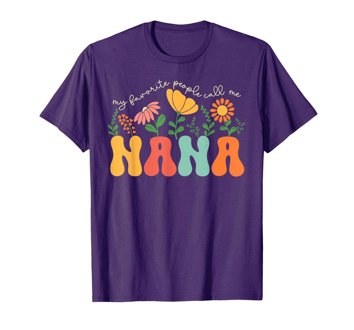 My Favorite People Call Me Nana Mothers Day T-Shirt