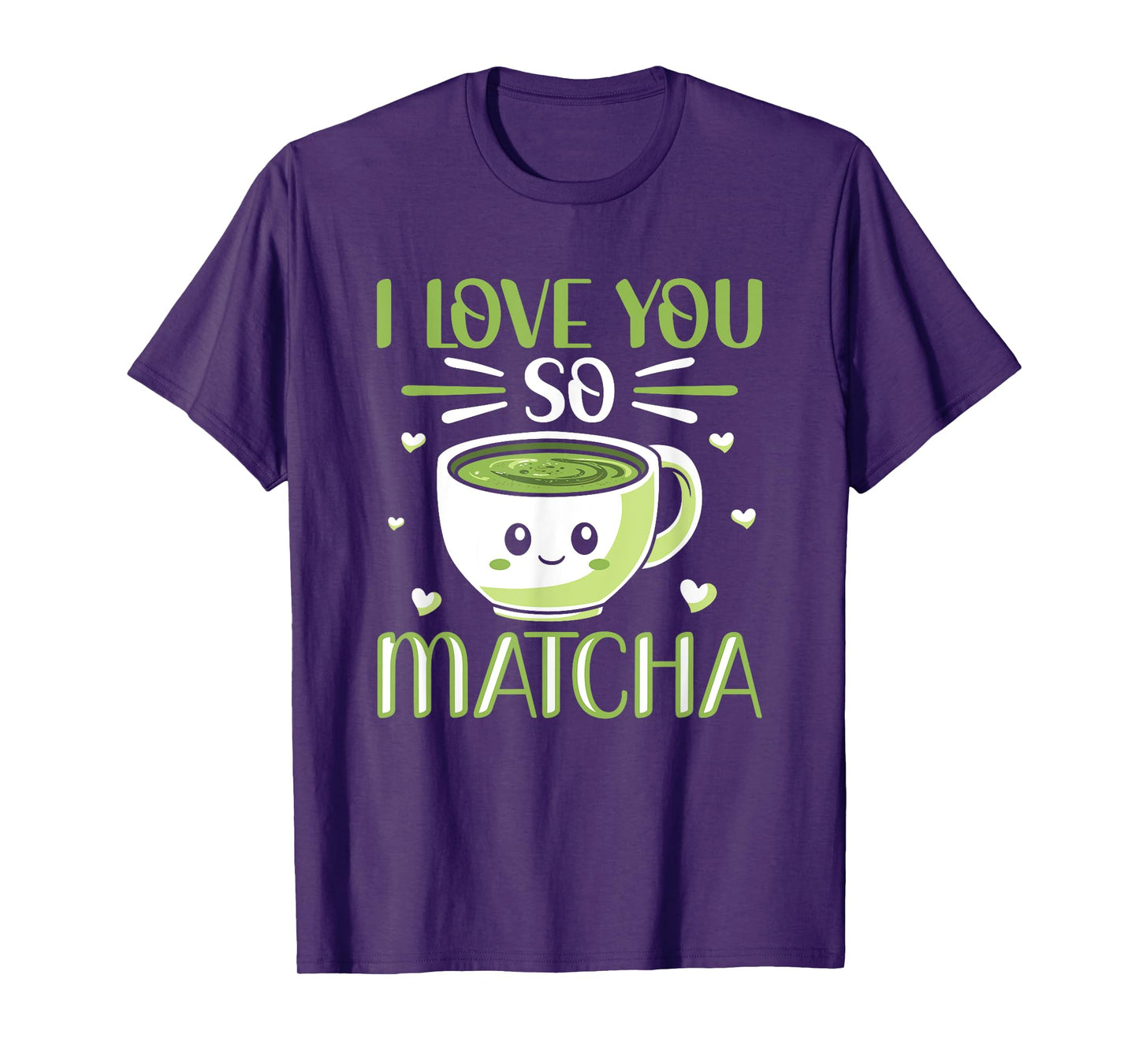 I Love You So Matcha Pun Milk Tea Kawaii Matcha Tea Lover T-Shirt