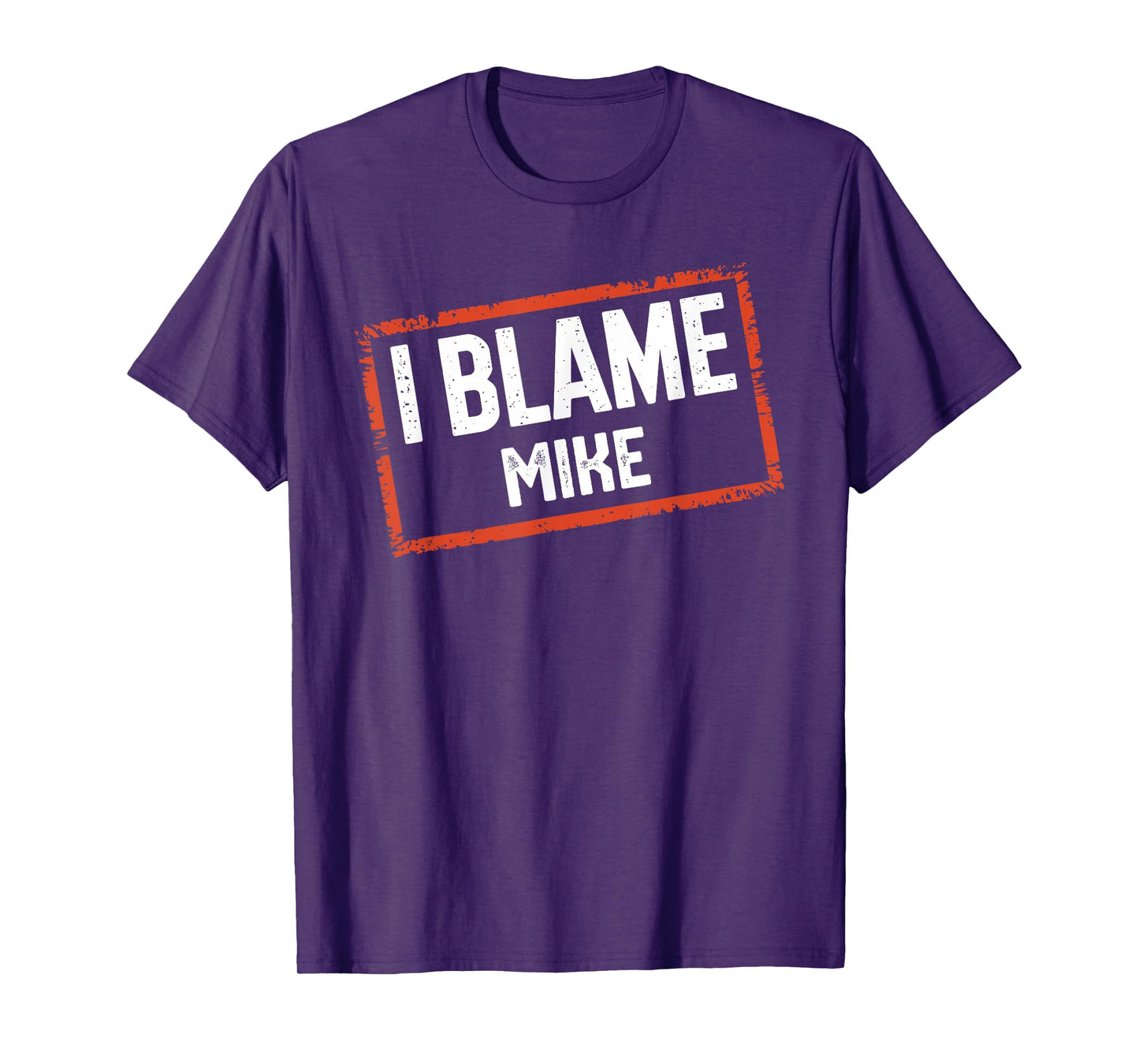 I Blame MIKE T-Shirt Name Funny MIKE T-Shirt