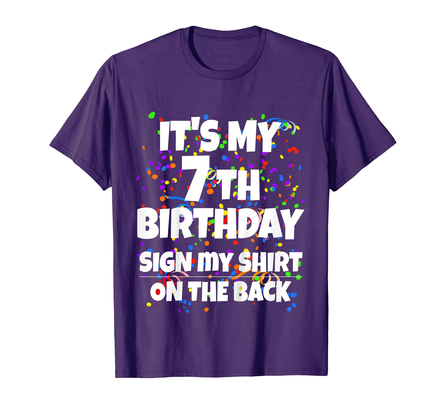 Kids Its My 7th Birthday Sign My Shirt On The Back 7 Year Old T-Shirt
