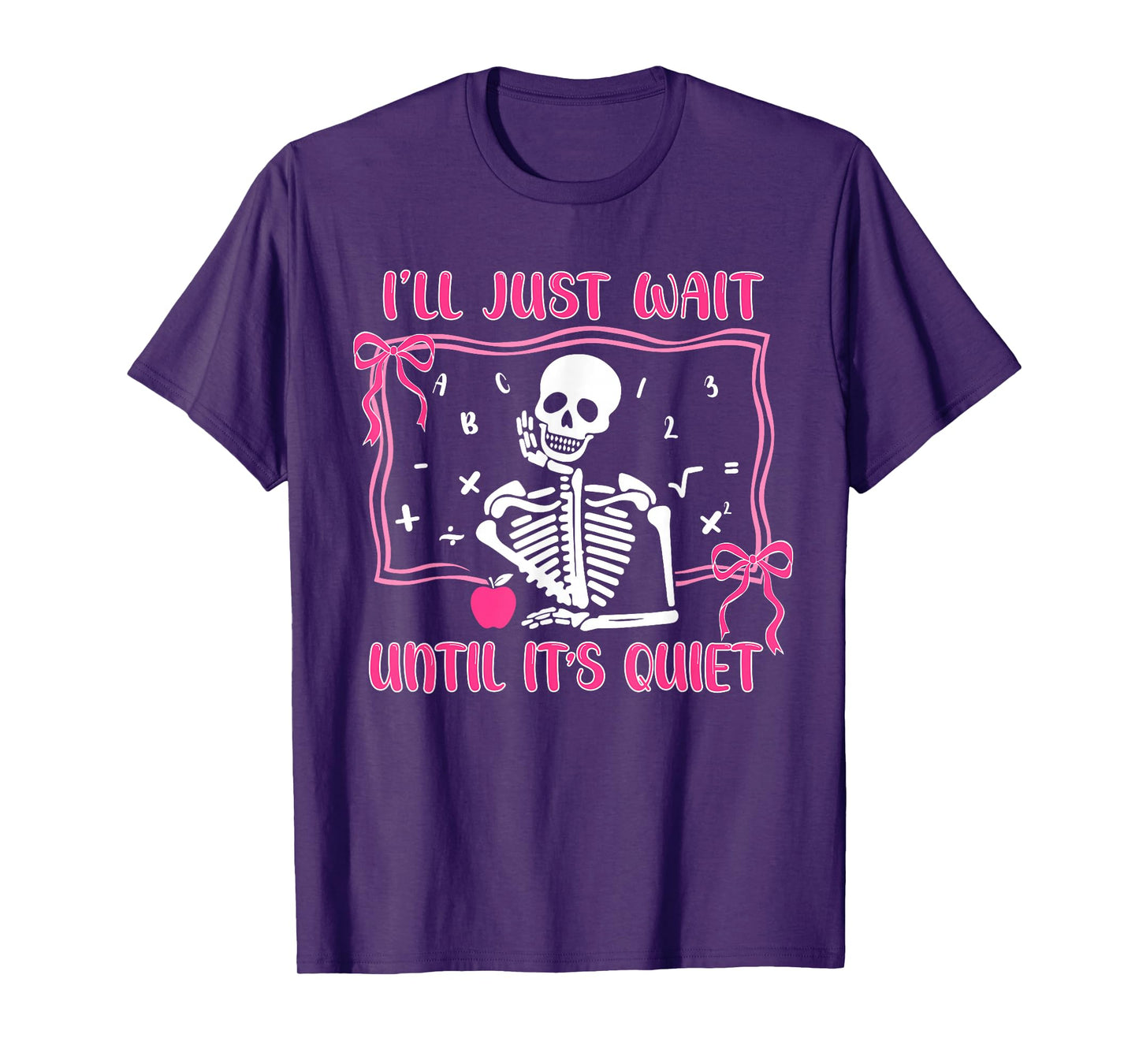 I'll Just Wait Until It's Quiet Spooky Teacher Halloween T-Shirt