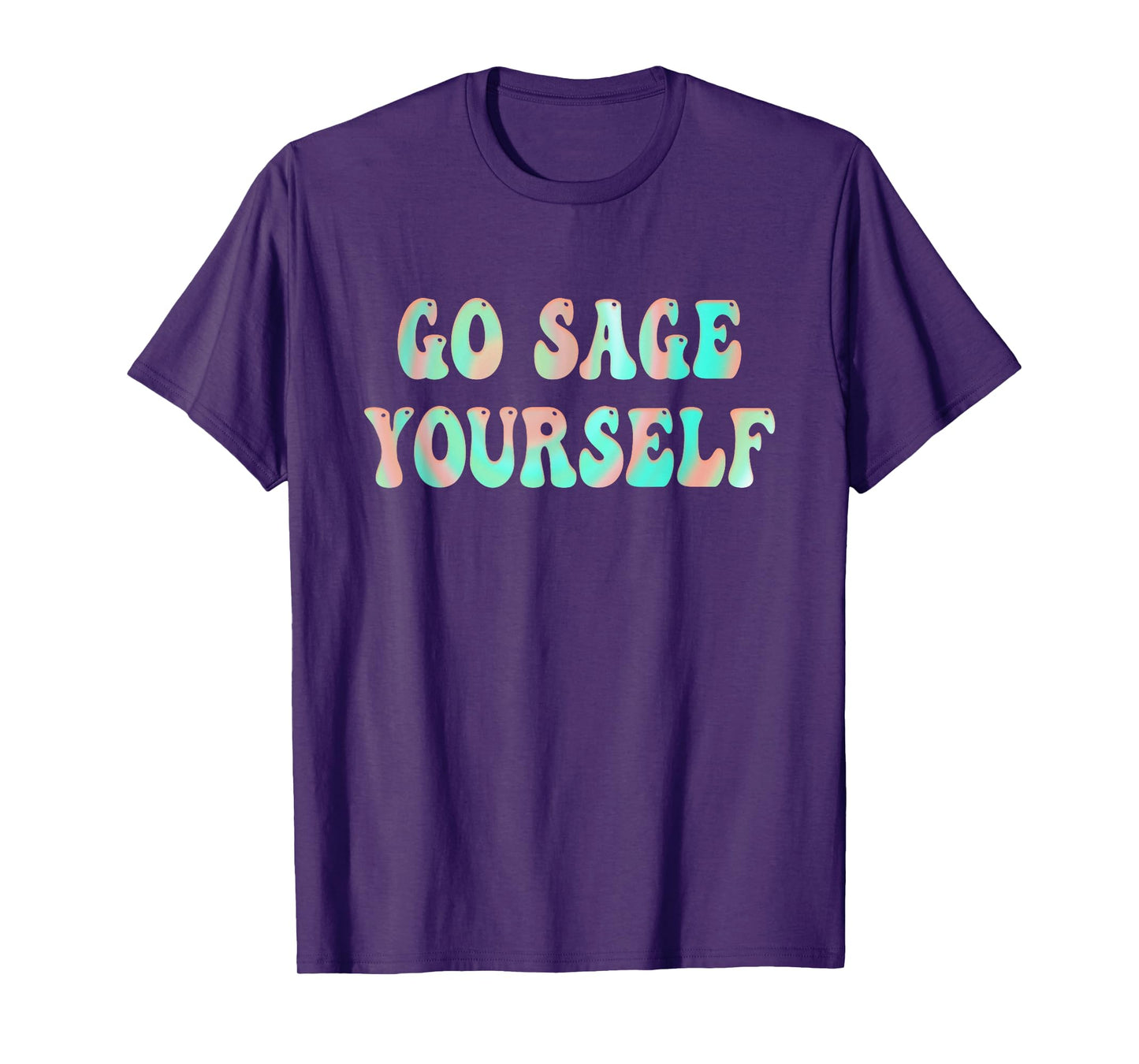 Go Sage Yourself - New Age Meditation Yogi Yoga Spiritual T-Shirt