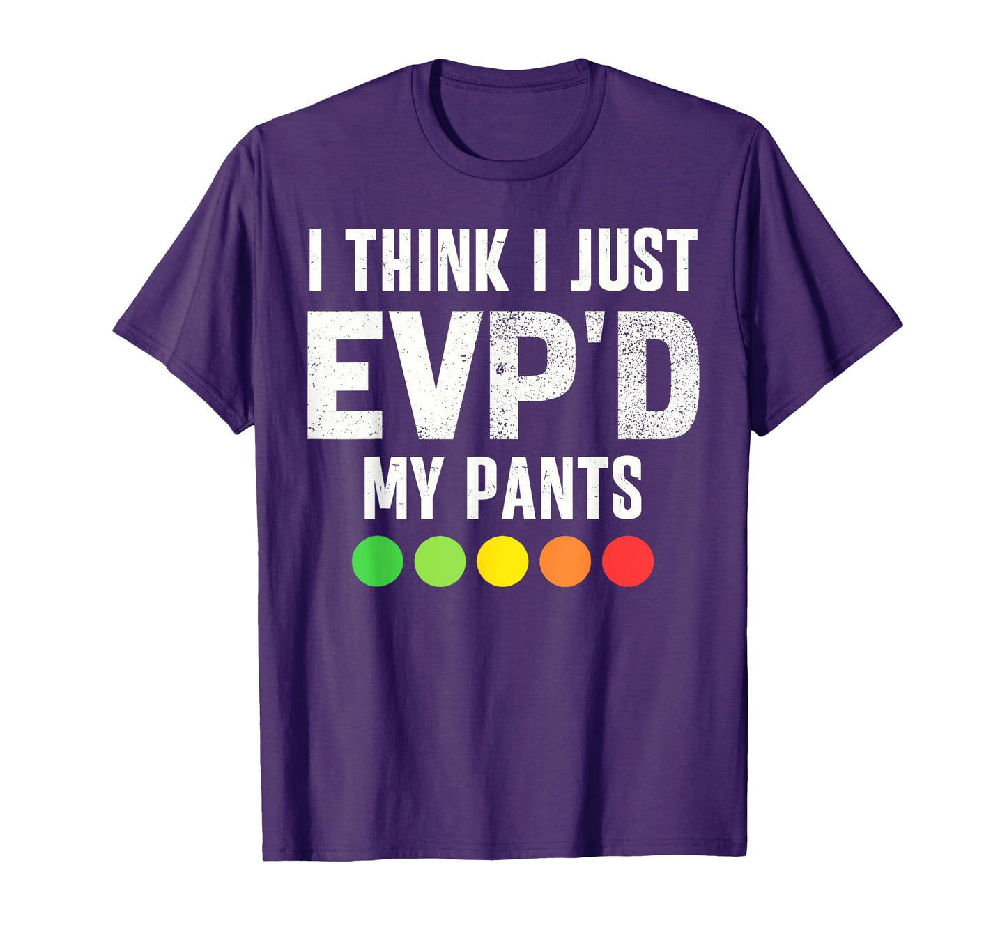 Funny Ghost Hunting Paranormal I Just EVP'D My Pants Humor T-Shirt