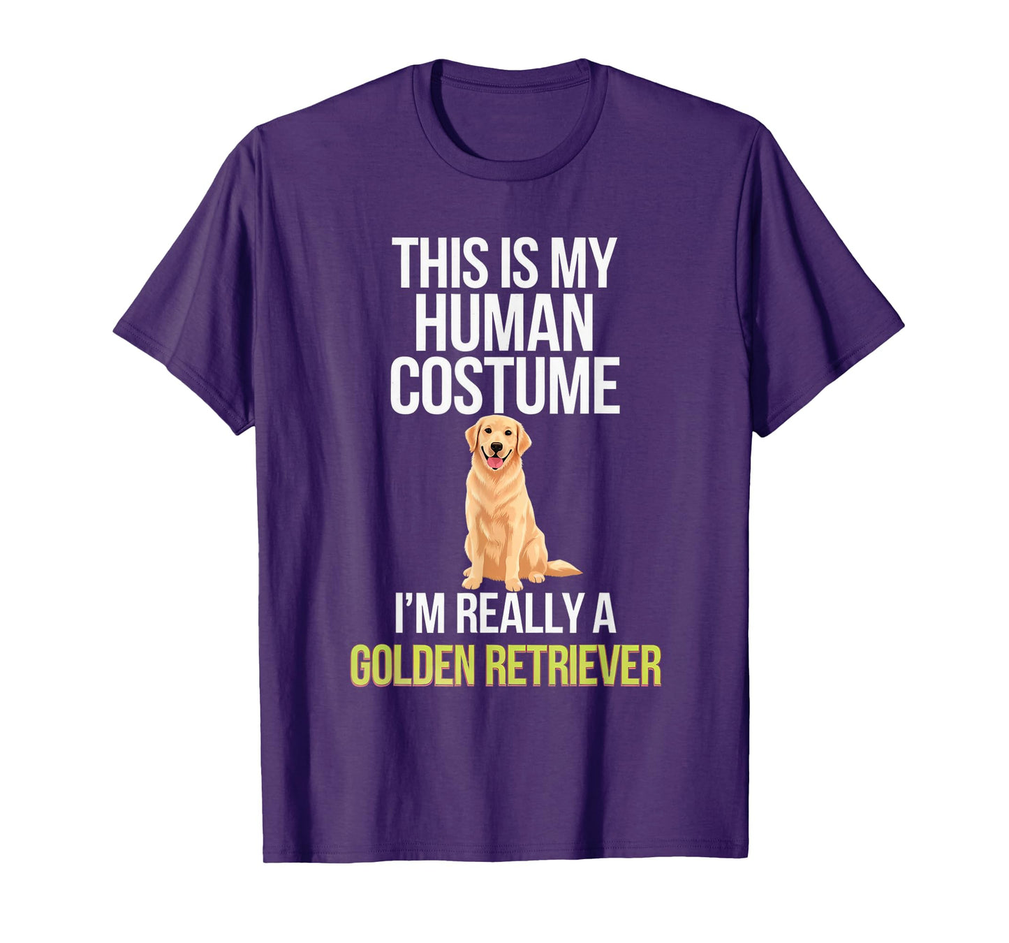 Dog This Is My Human Costume I'm Really A Golden Retriever T-Shirt