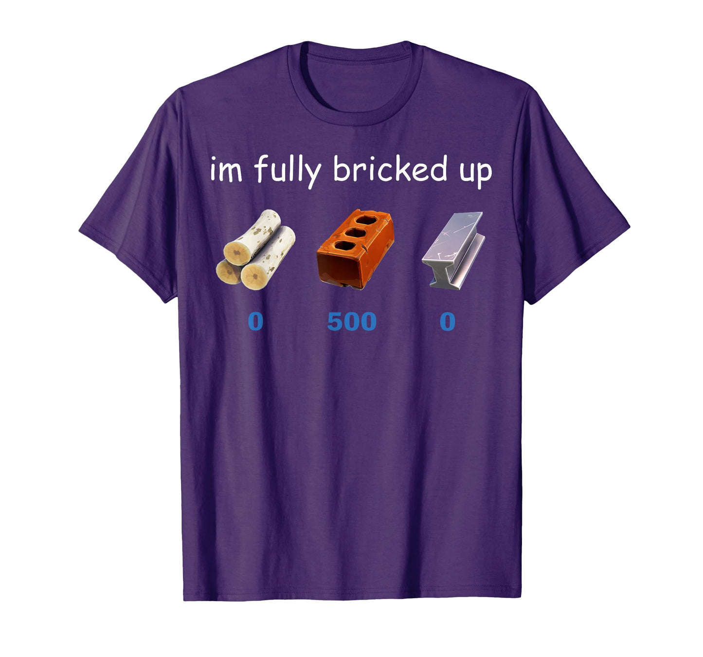 Im Fully Bricked Up Funny Gaming Tee T-Shirt