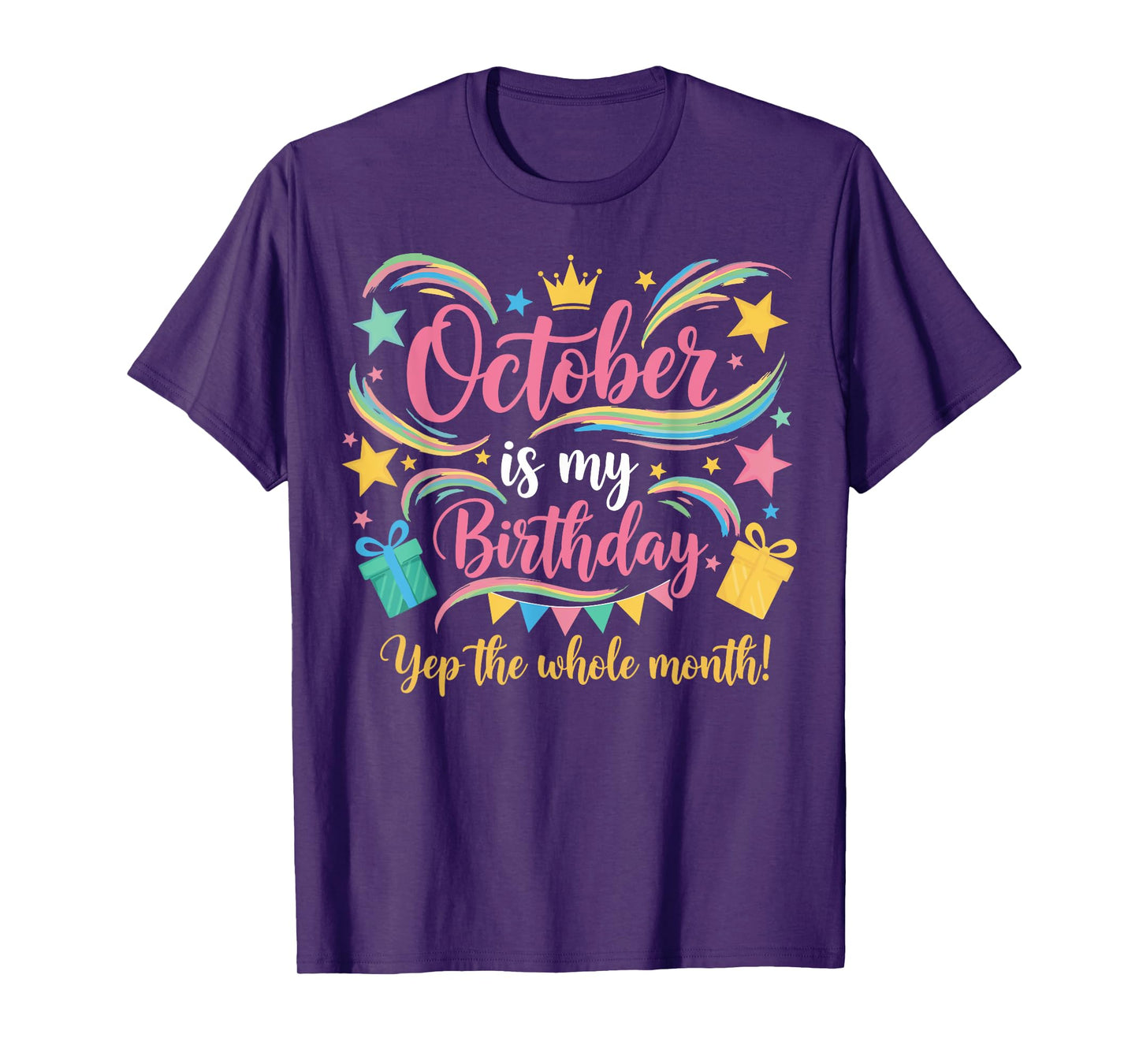 October is My Birthday Yes Whole Month October Birthday Girl T-Shirt