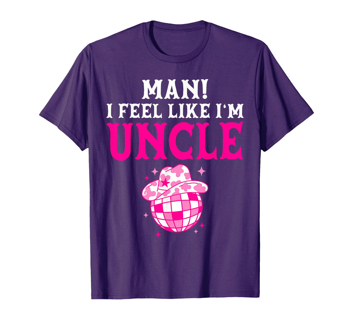 Man I Feel Like I'm Uncle Birthday Cowgirl Matching Family T-Shirt
