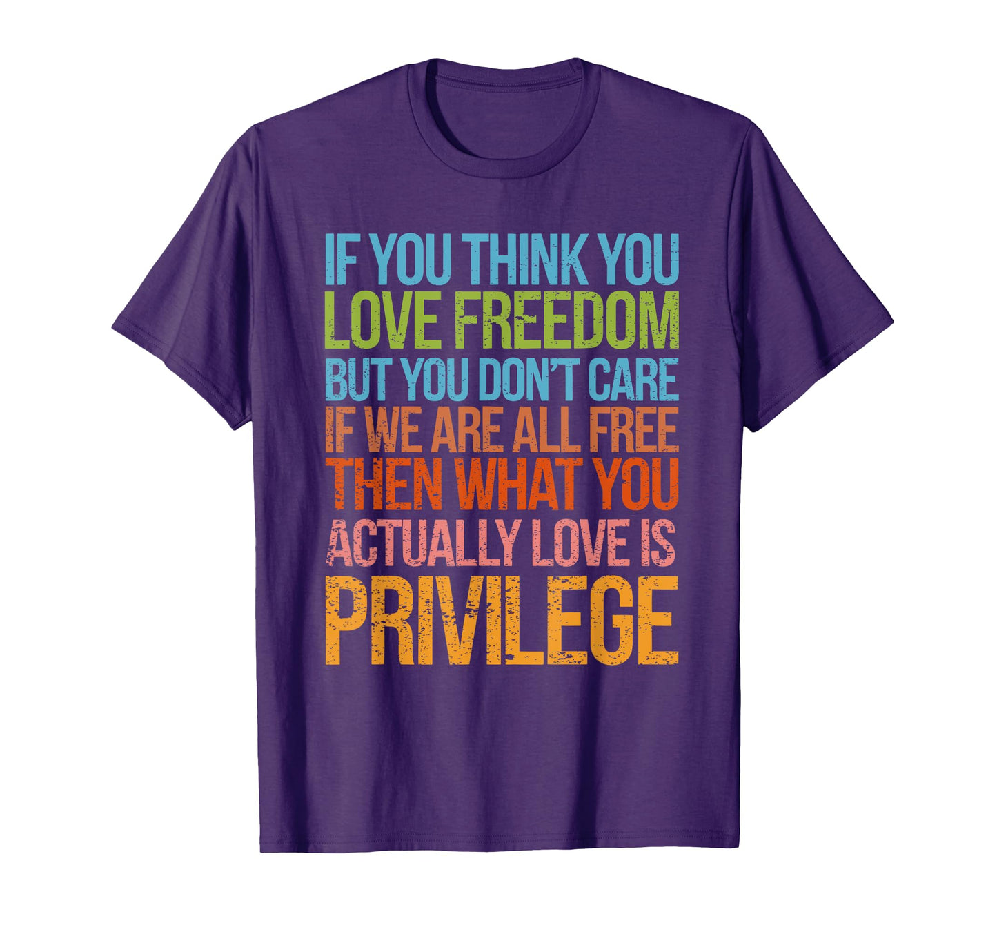 If You Think You Love Freedom but You Don't Care If We Free T-Shirt