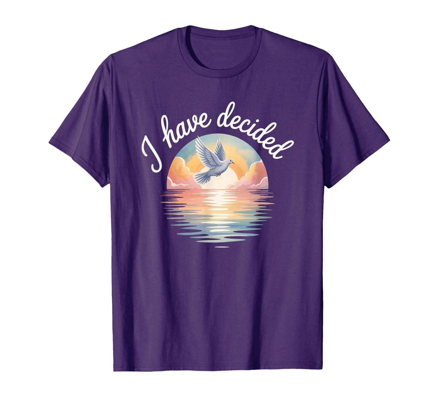 I Have Decided Christian Baptism Commitment Dove Sunset T-Shirt