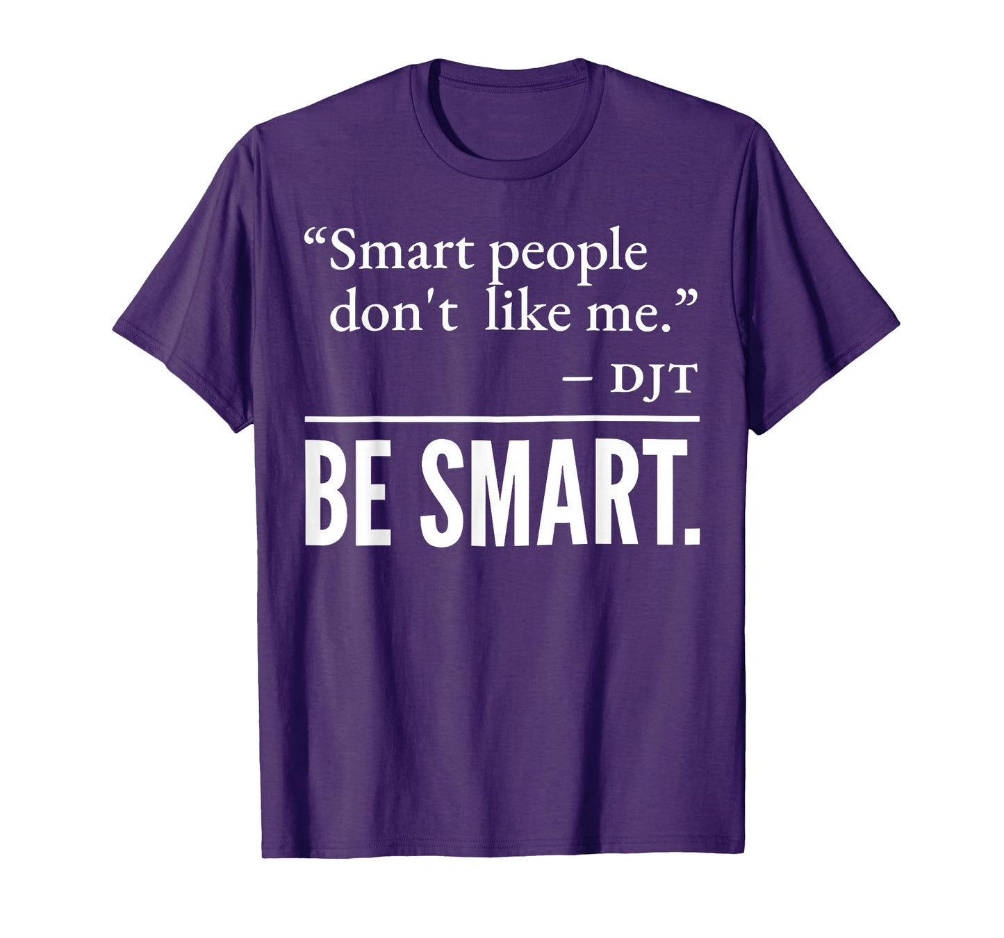 Smart People Don't Like Me T-Shirt