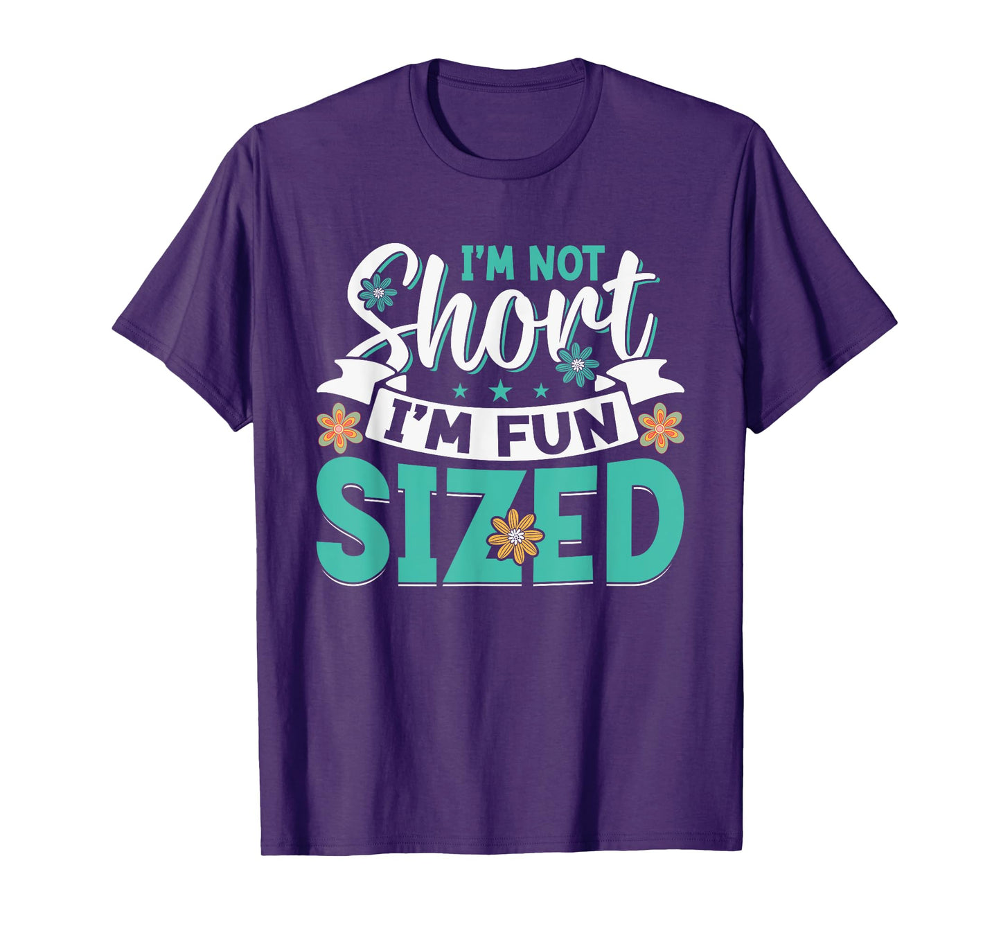 I'm Not Short I'm Fun Sized T-Shirt