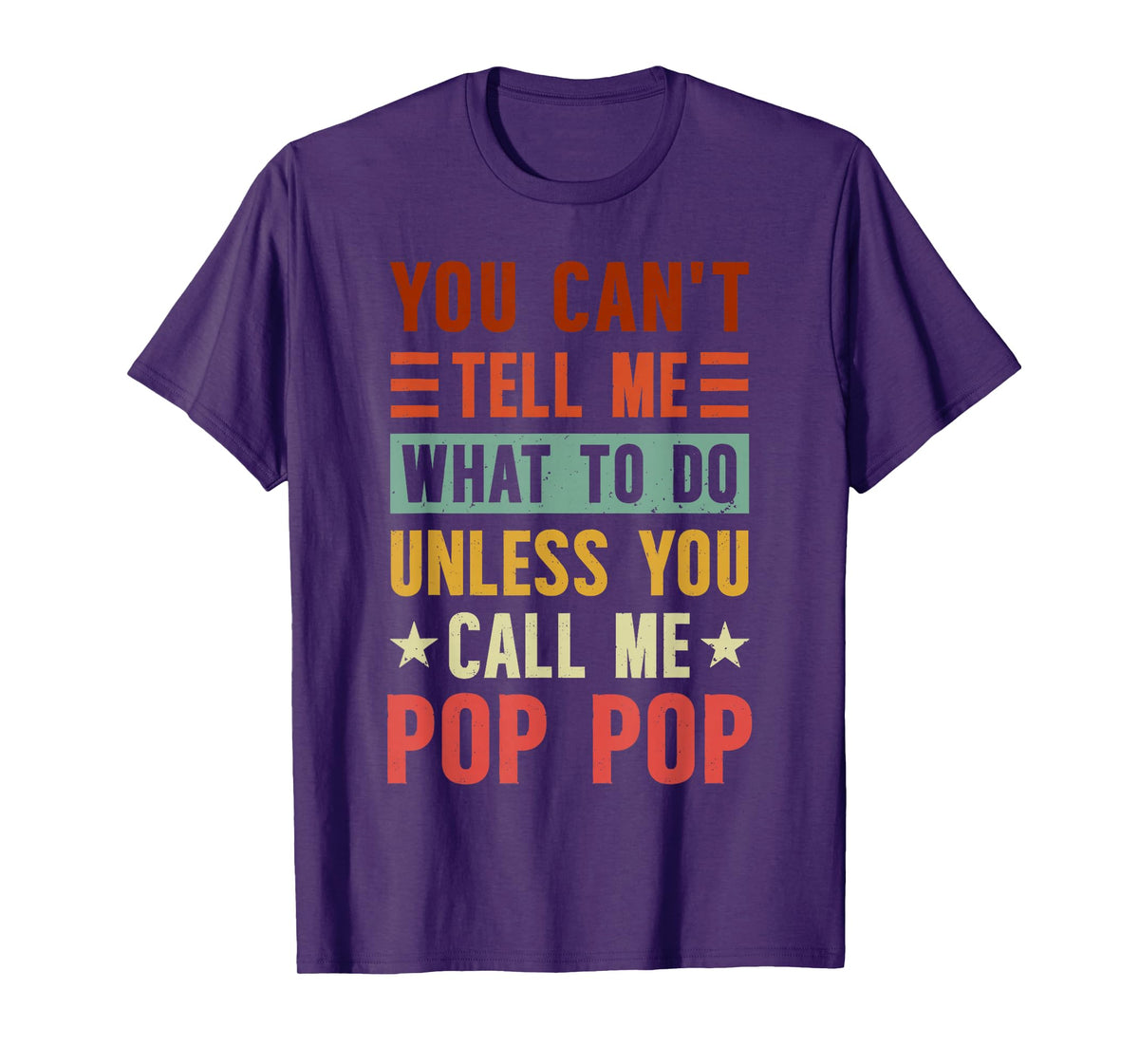 Grandpa Funny Fathers Day Tee Apparel You Can't Tell Me What To Do Unless You Call Me Pop Pop T-Shirt, Small, Black