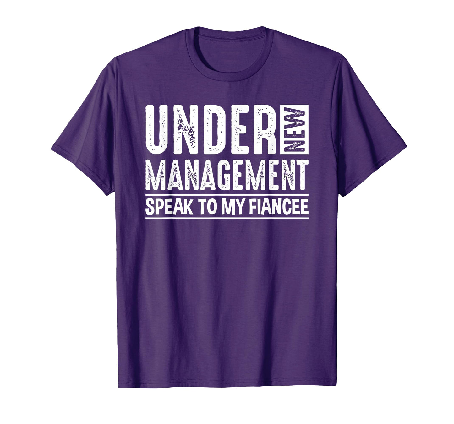 Engagement Party Men Under New Management See Fiancee T-Shirt