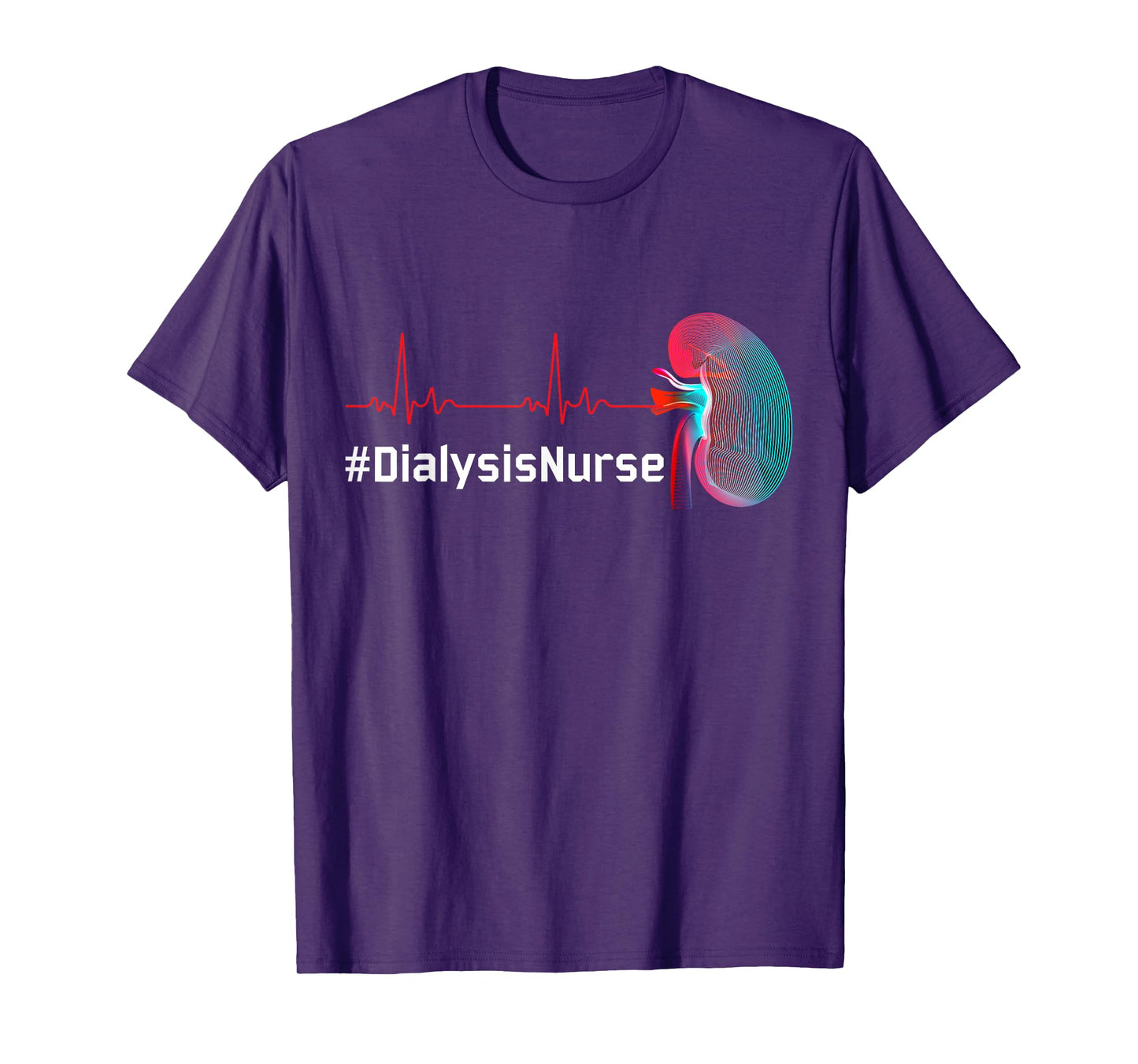 Dialysis Nurse Heartbeat of Kidney Funny Novelty T-Shirt