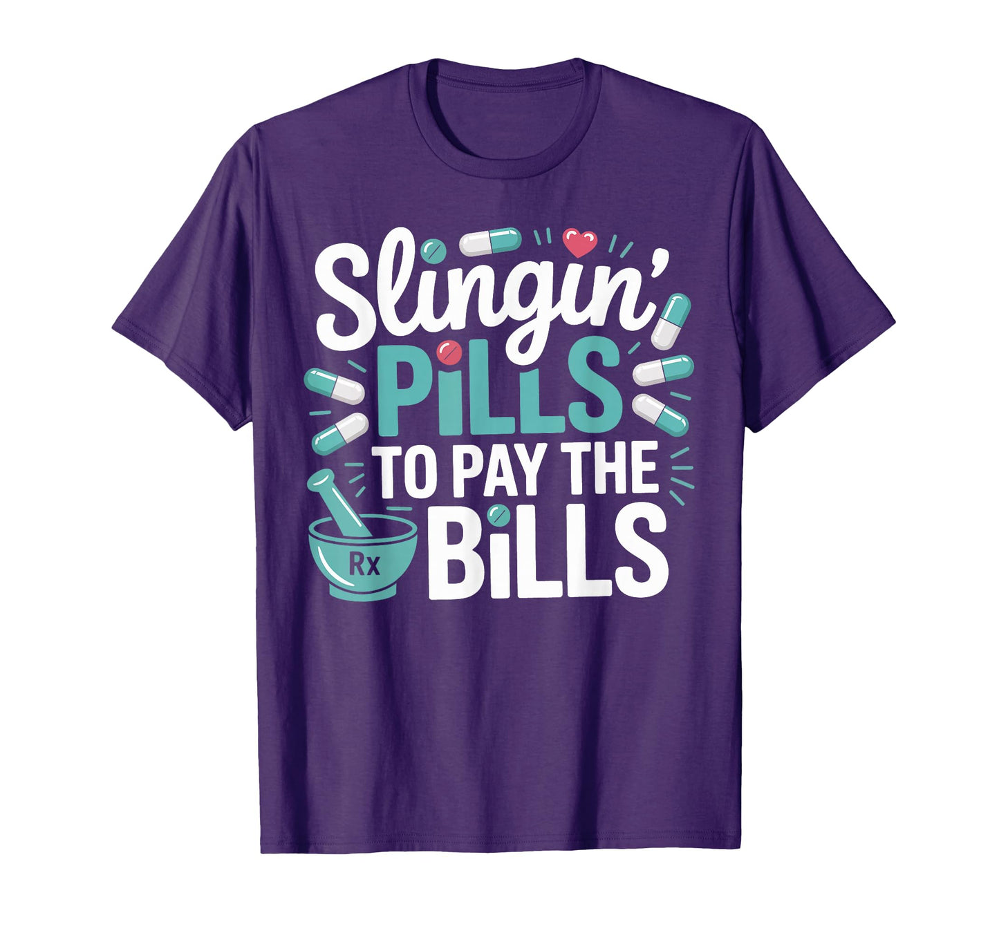 Slingin Pills to Pay The Bills Funny Pharmacy Tech Gifts T-Shirt