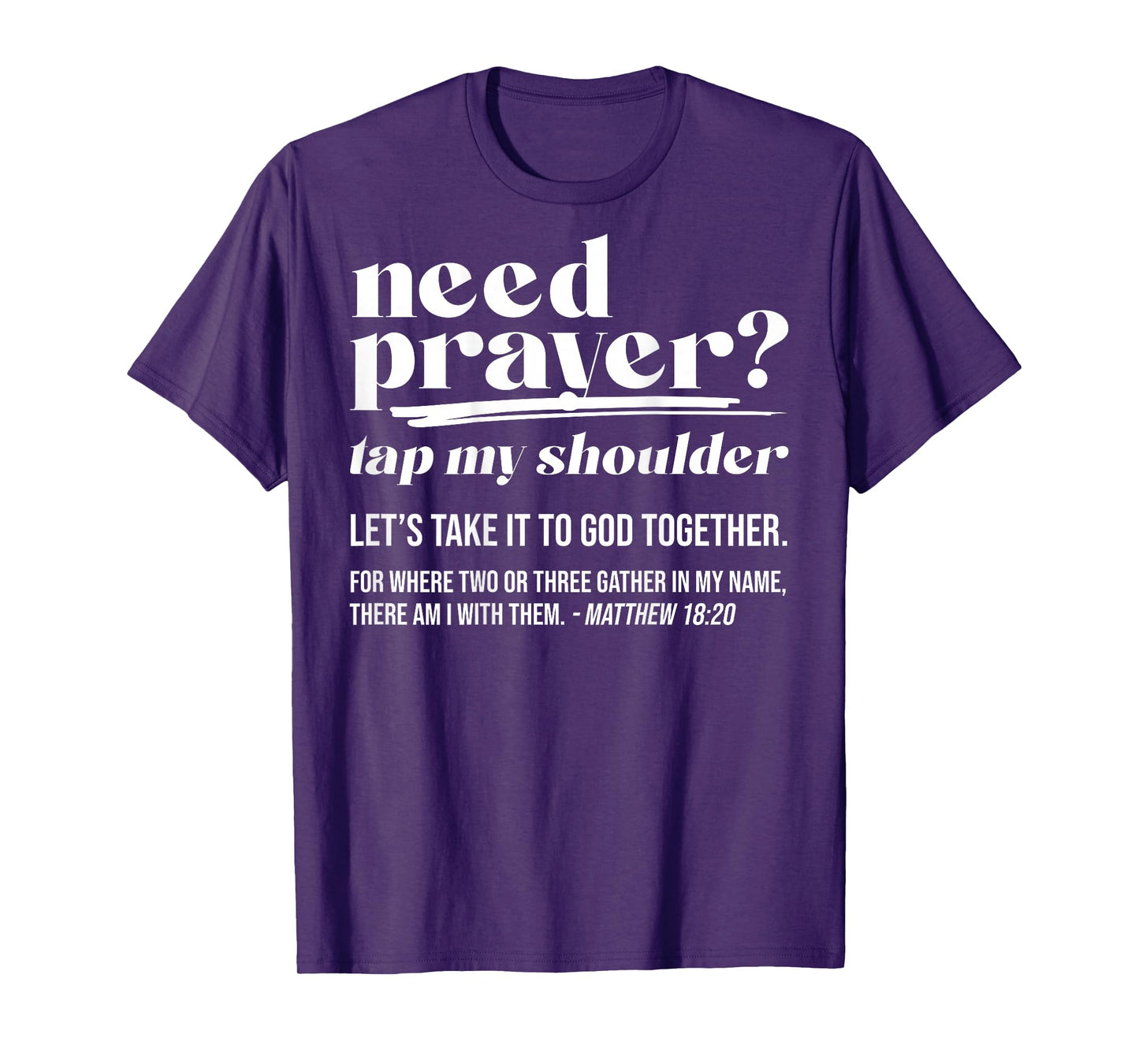 Need Prayer Tap My Shoulder Christian Men Women (On Back) T-Shirt