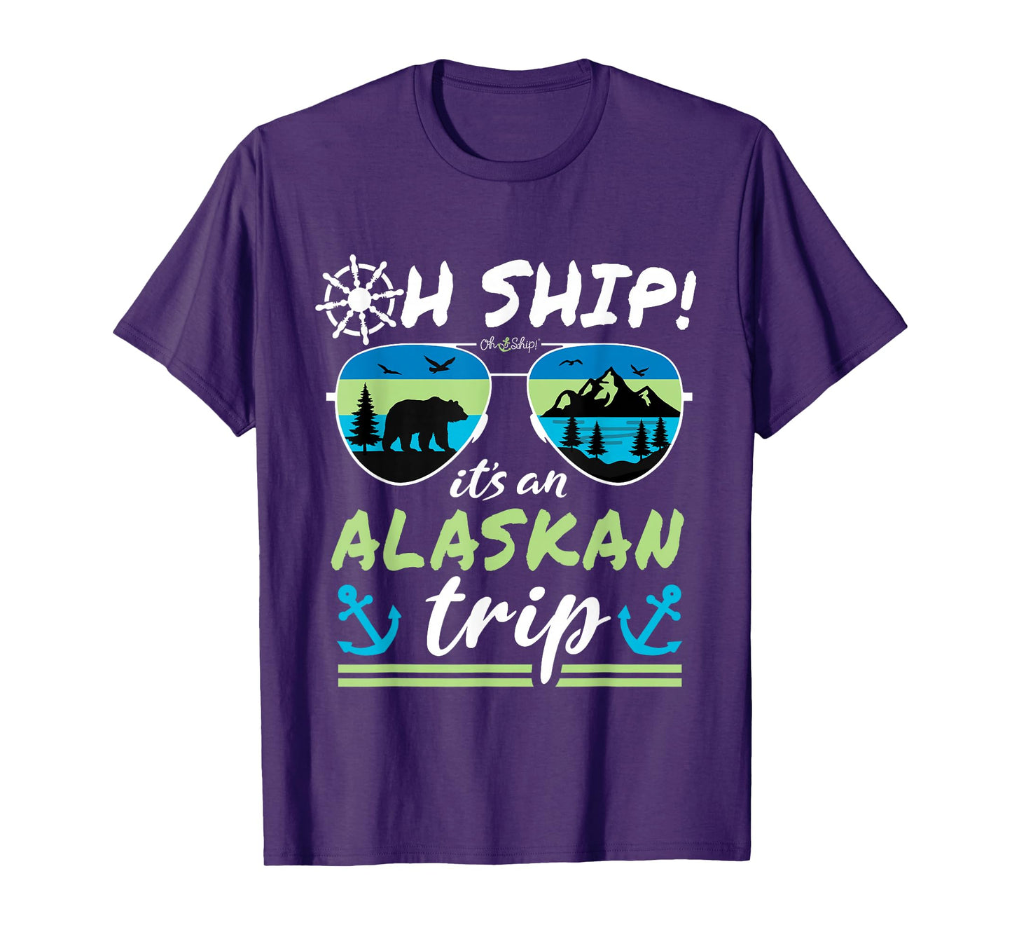 Oh Ship It's an Alaskan Trip - Alaska Cruise T-Shirt