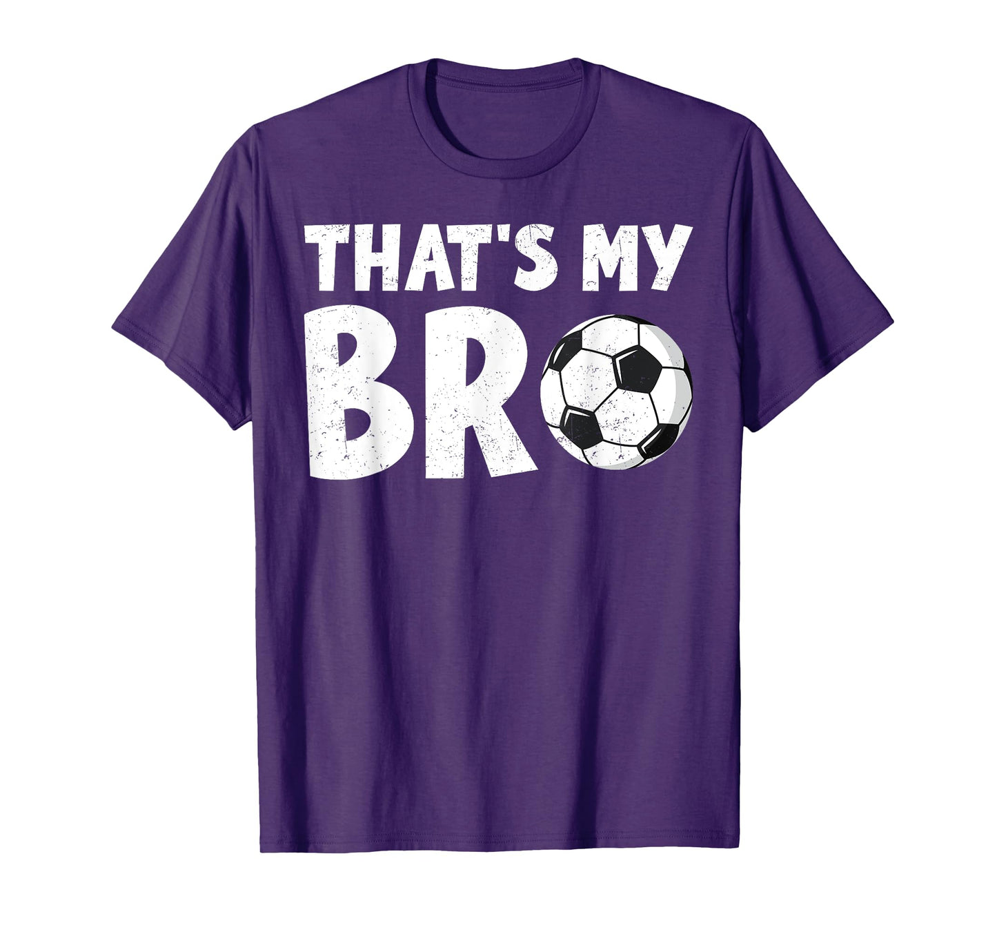 That's My Bro Soccer Ball Sibling Pride Family Enthusiasts U T-Shirt