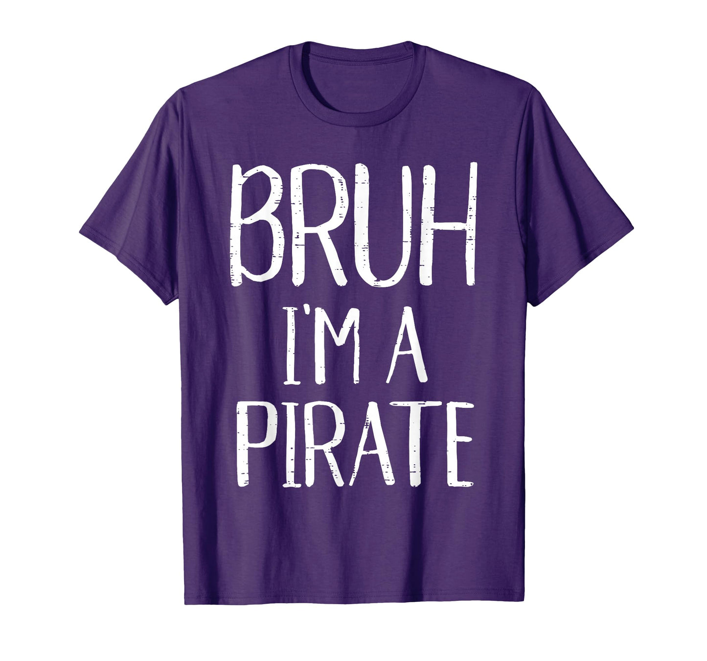 Bruh Im A Pirate Funny Meme Halloween Costume Men Women Kids T-Shirt