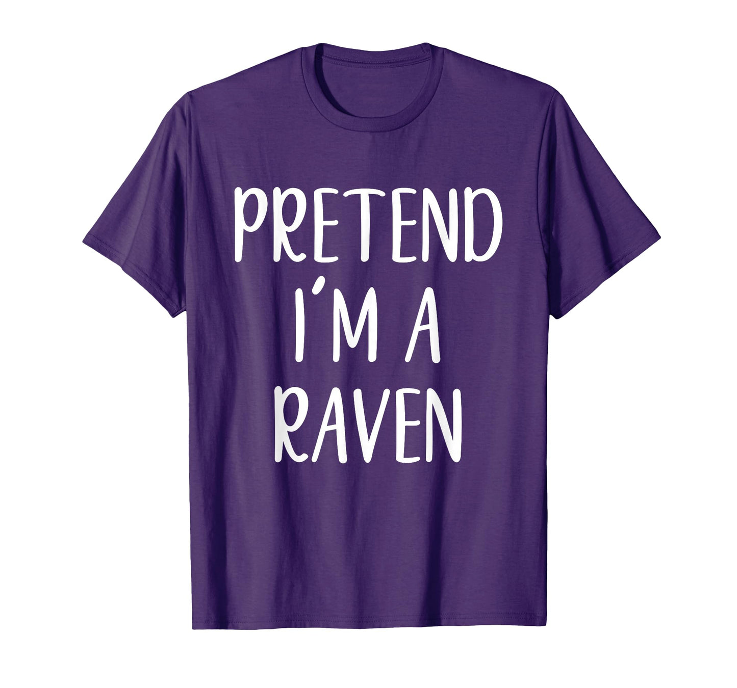 Pretend I'm A Raven Costume Halloween Funny Easy Adult Kid T-Shirt
