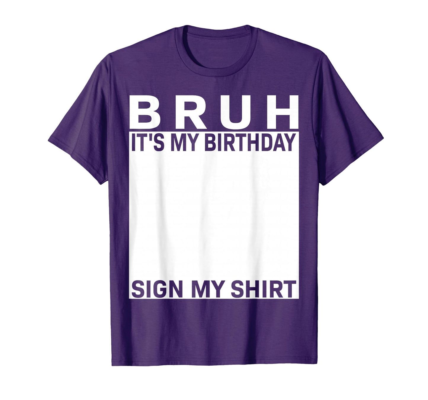 Funny Birthday Party Boys Meme Bruh It's My Birthday Sign My T-Shirt