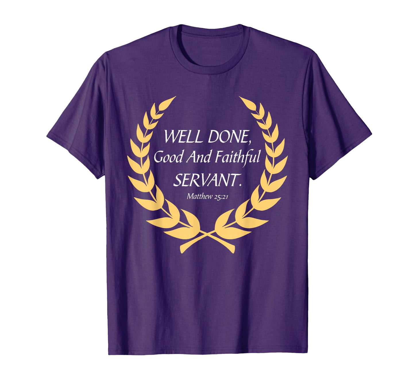 Well Done Good and Faithful Servant Religious Christian T-Shirt
