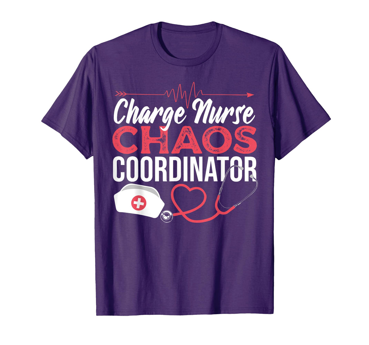 Charge Nurse Chaos Coordinator Medical Registered Nurse T-Shirt