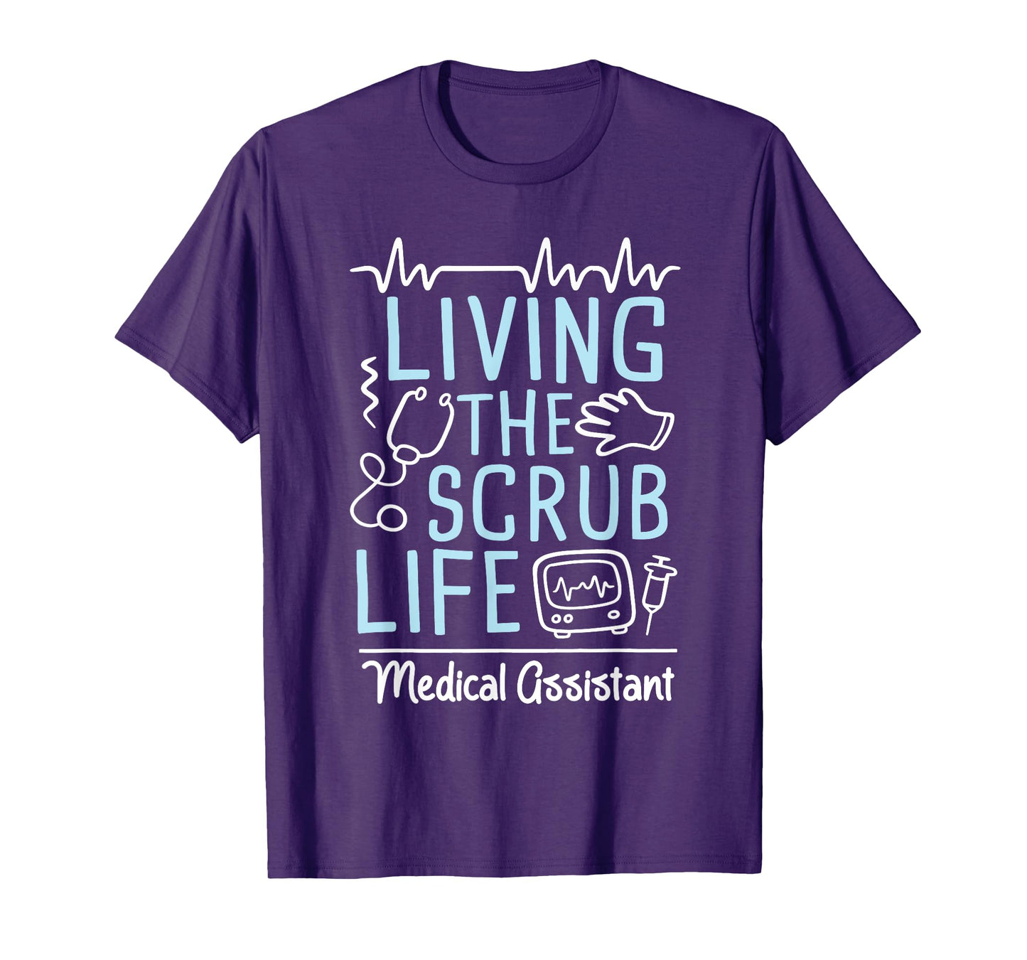 Living The Scrub Life - Medical Assistant Nurse Week RMA T-Shirt