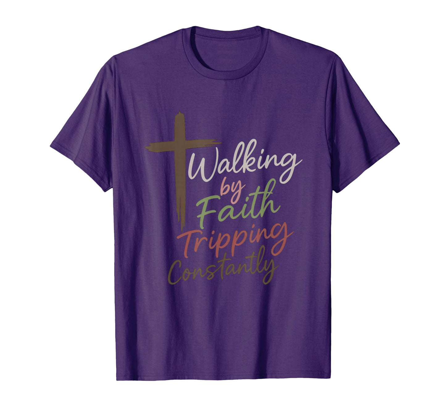 Walking by Faith Tripping Constantly Funny Christian T-Shirt