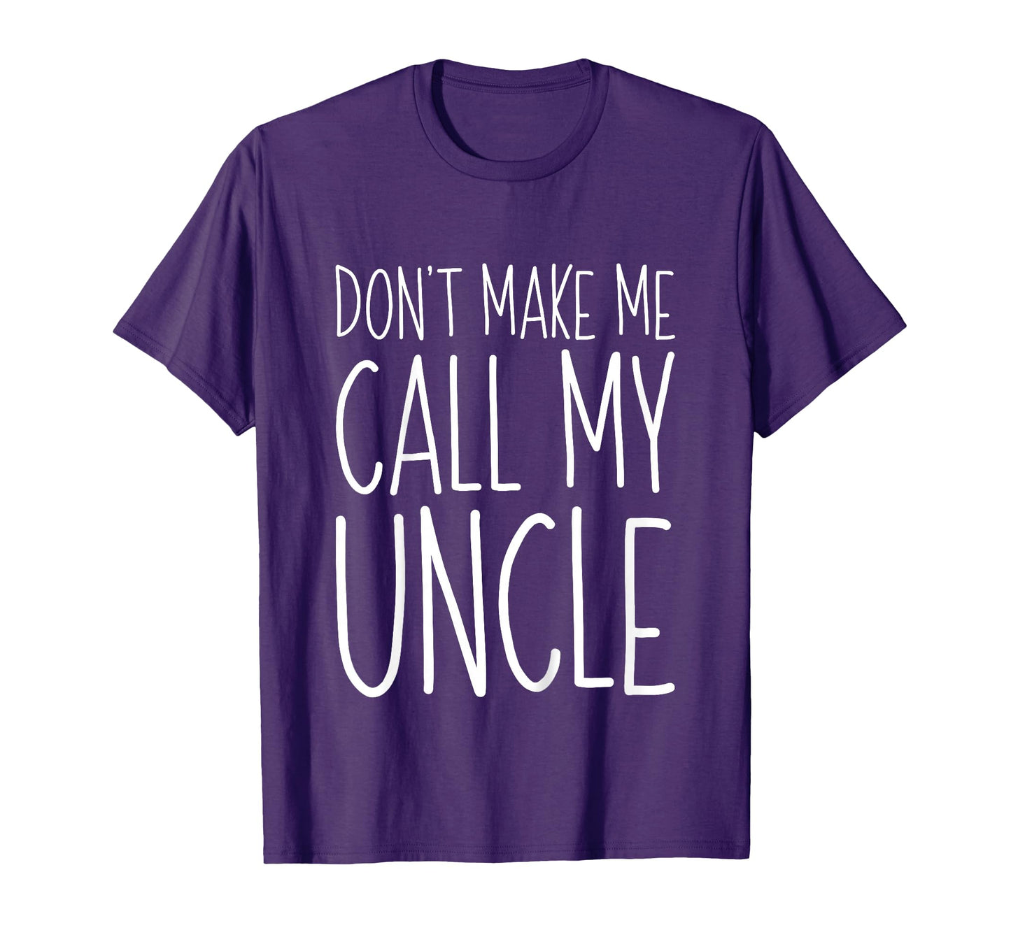 Don't Make Me Call My Uncle Shirt Funny Kids Boy Girl T-Shirt