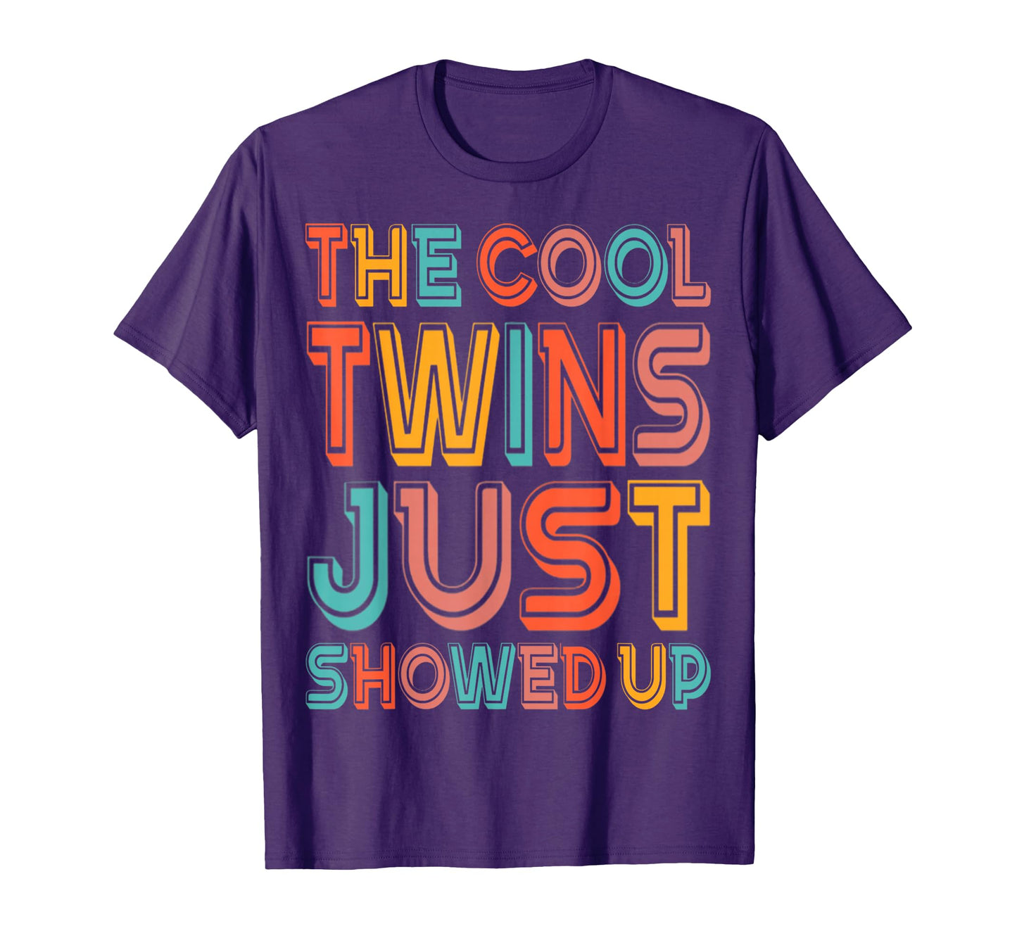 The Cool Twins Just Showed Up Funny Twin Twinning Matching T-Shirt