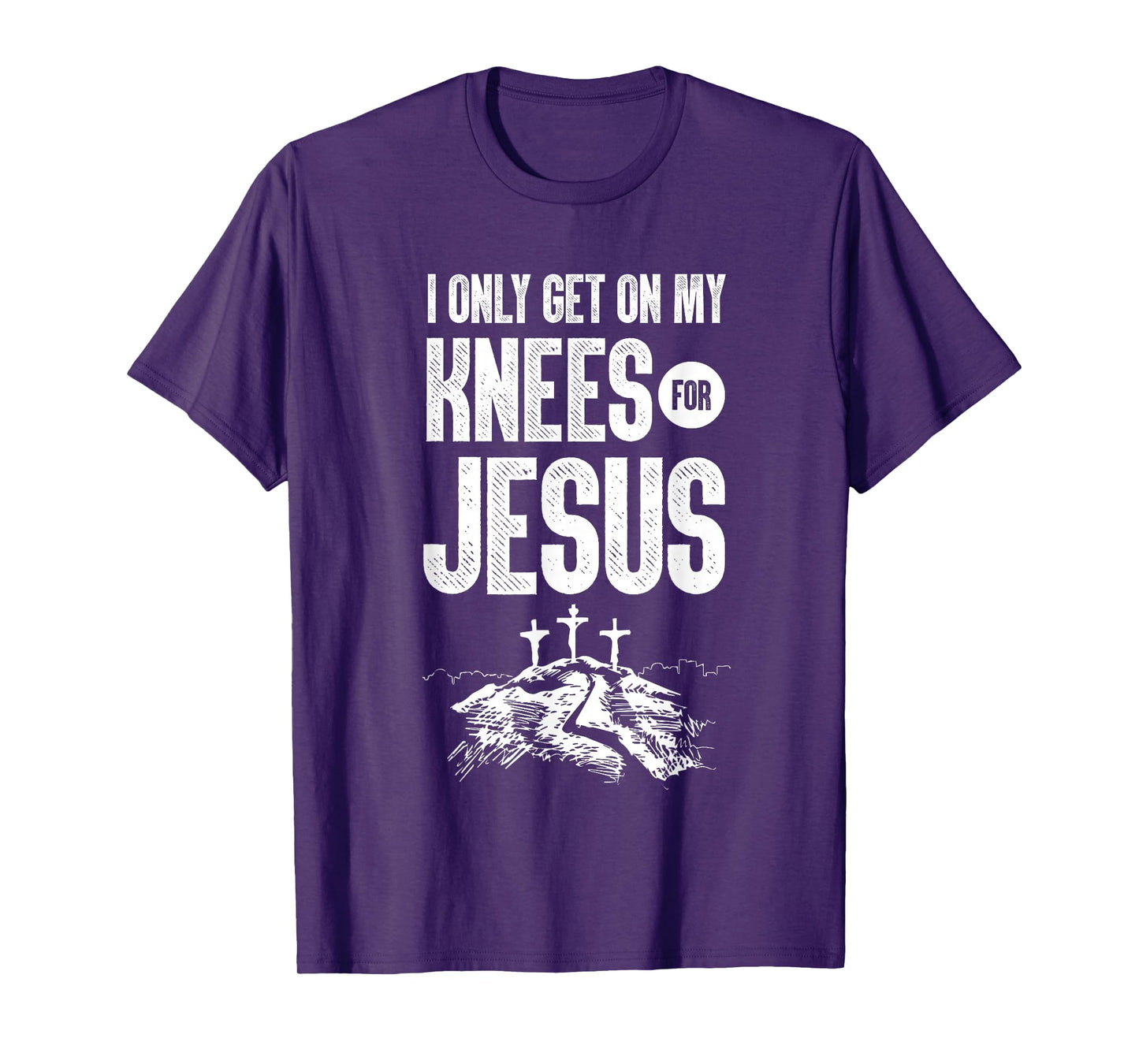I Only Get On My Knees for Jesus Bible Verse Shirt T-Shirt