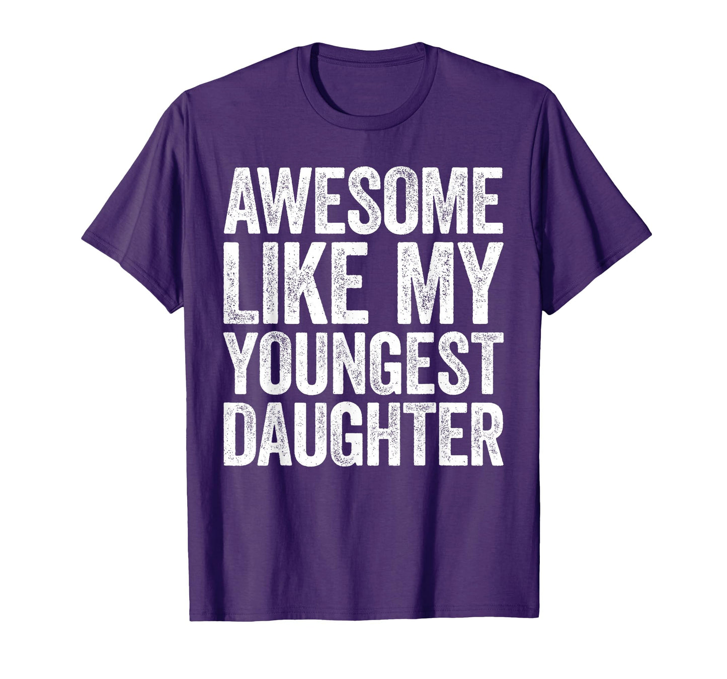 Awesome Like My Youngest Daughter Shirt Men Dad Fathers Day T-Shirt