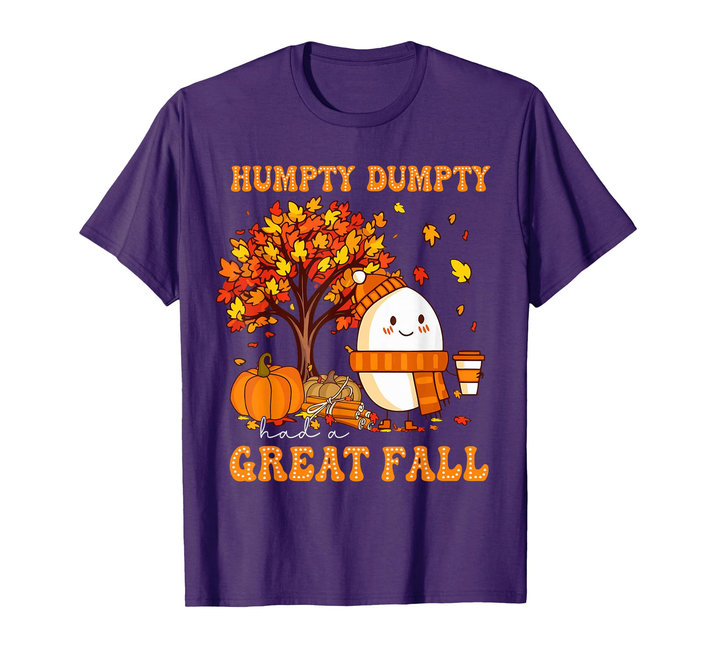 Humpty Dumpty Had A Great Fall Autumn Thanksgiving Thankful T-Shirt
