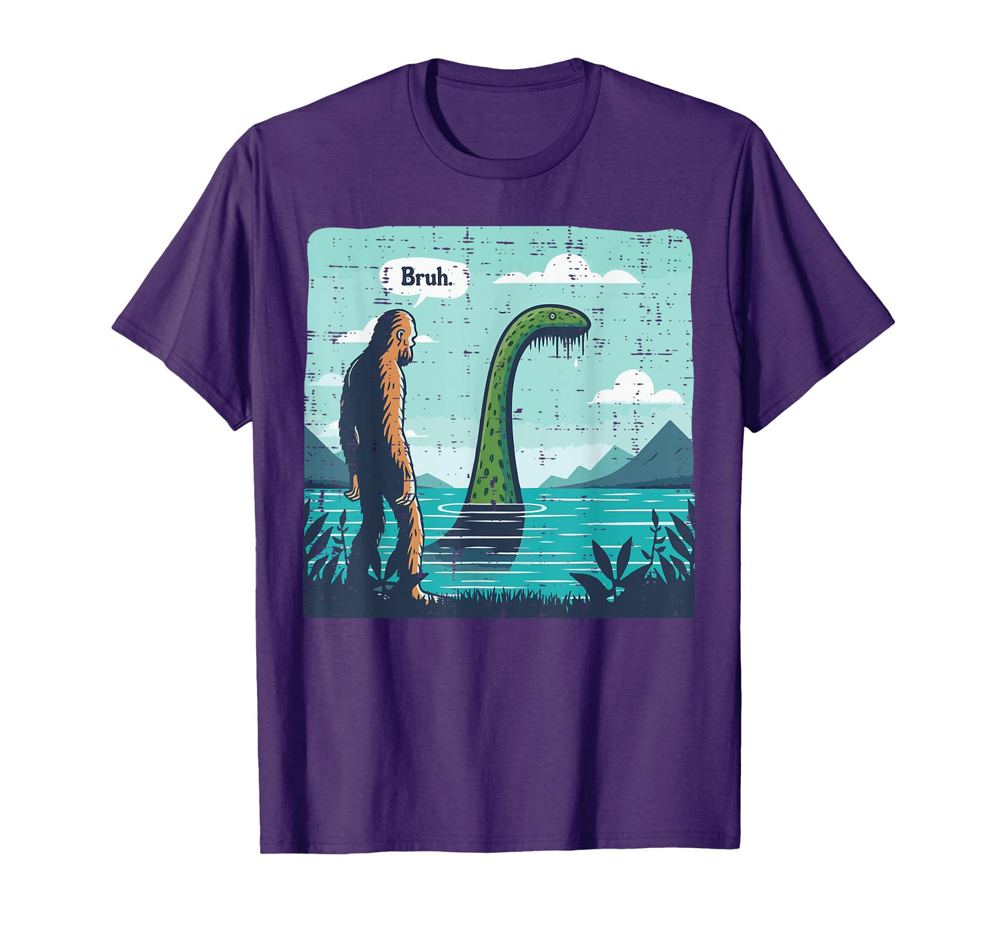 Bigfoot Bruh Loch Ness Funny Saying Sasquatch Men Women Kids T-Shirt