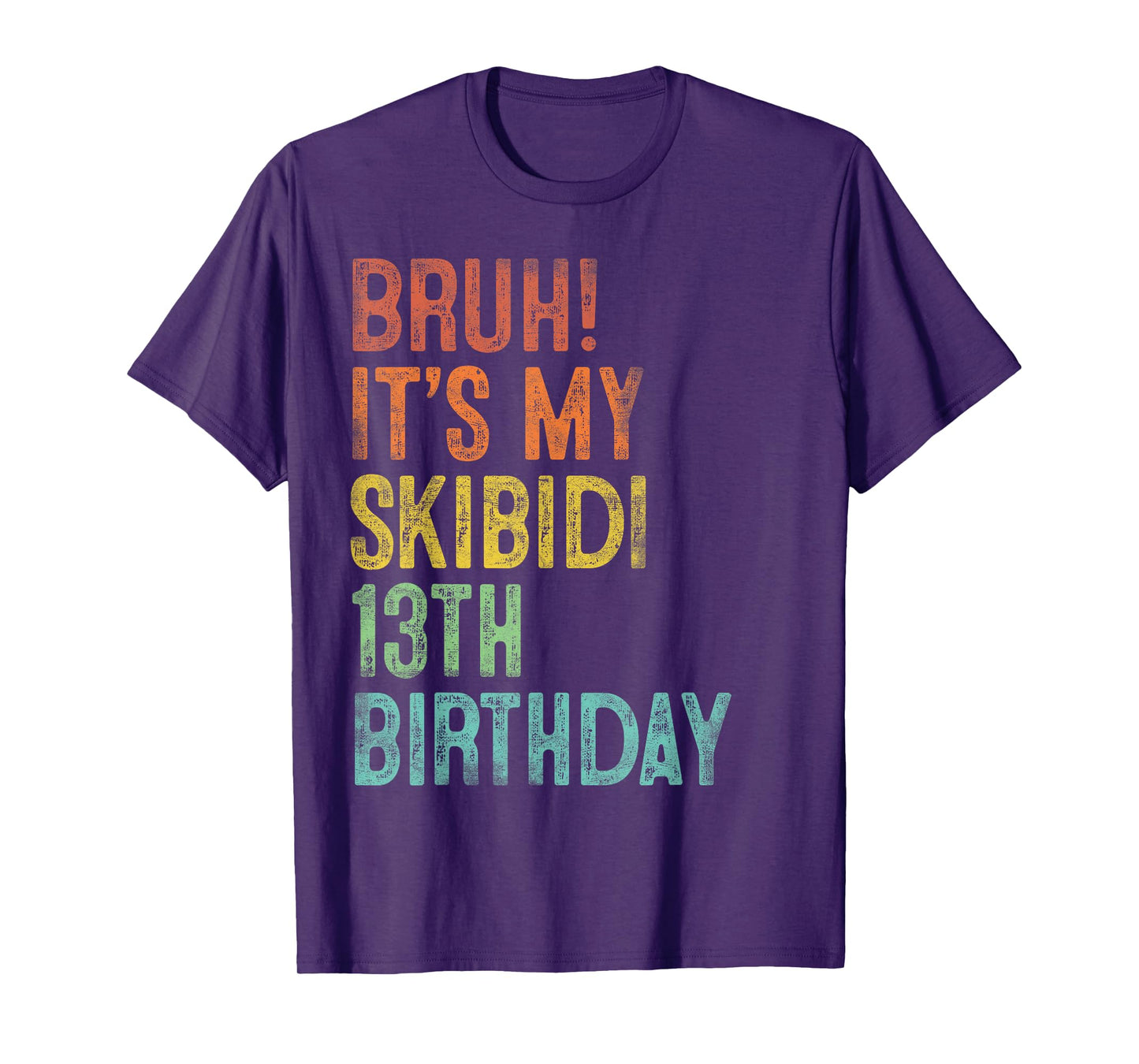 Bruh It's My Skibidi 13th Birthday Gifts 13 Years Old Boys T-Shirt
